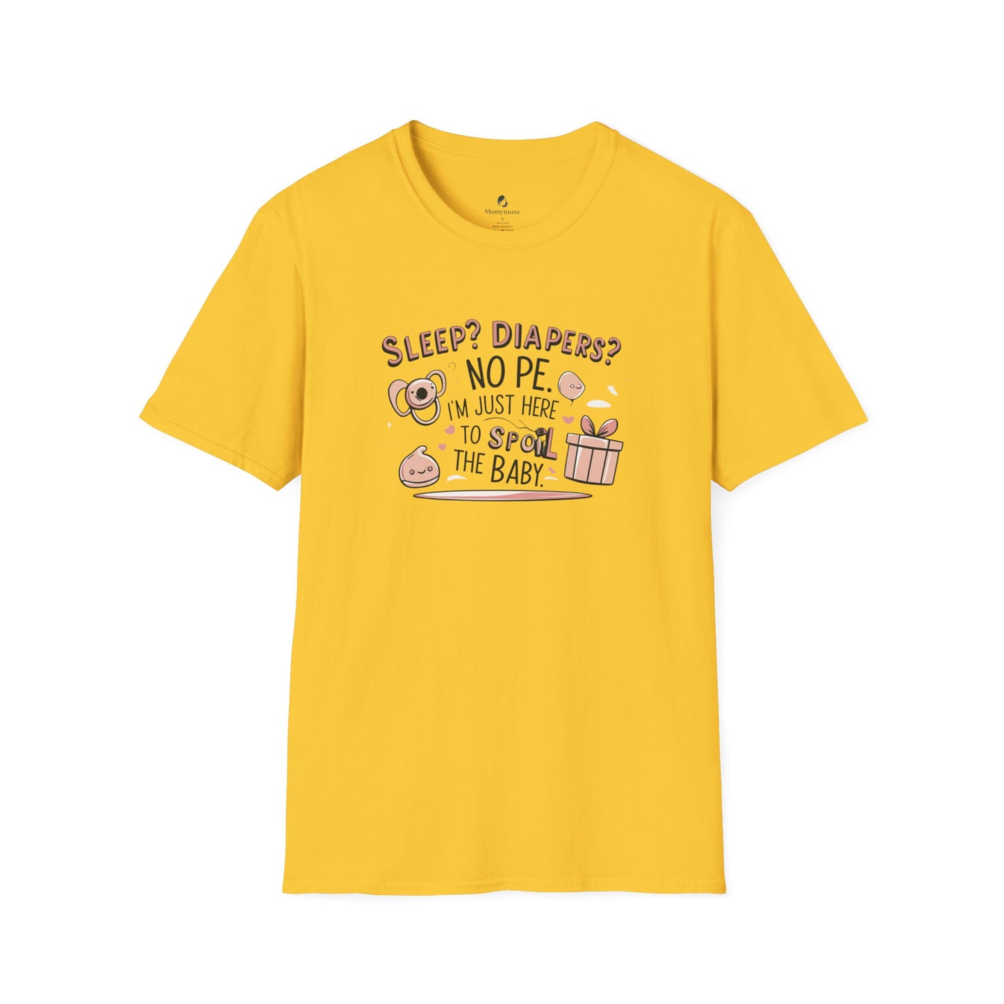 Spoil the Baby Humor Unisex T-Shirt