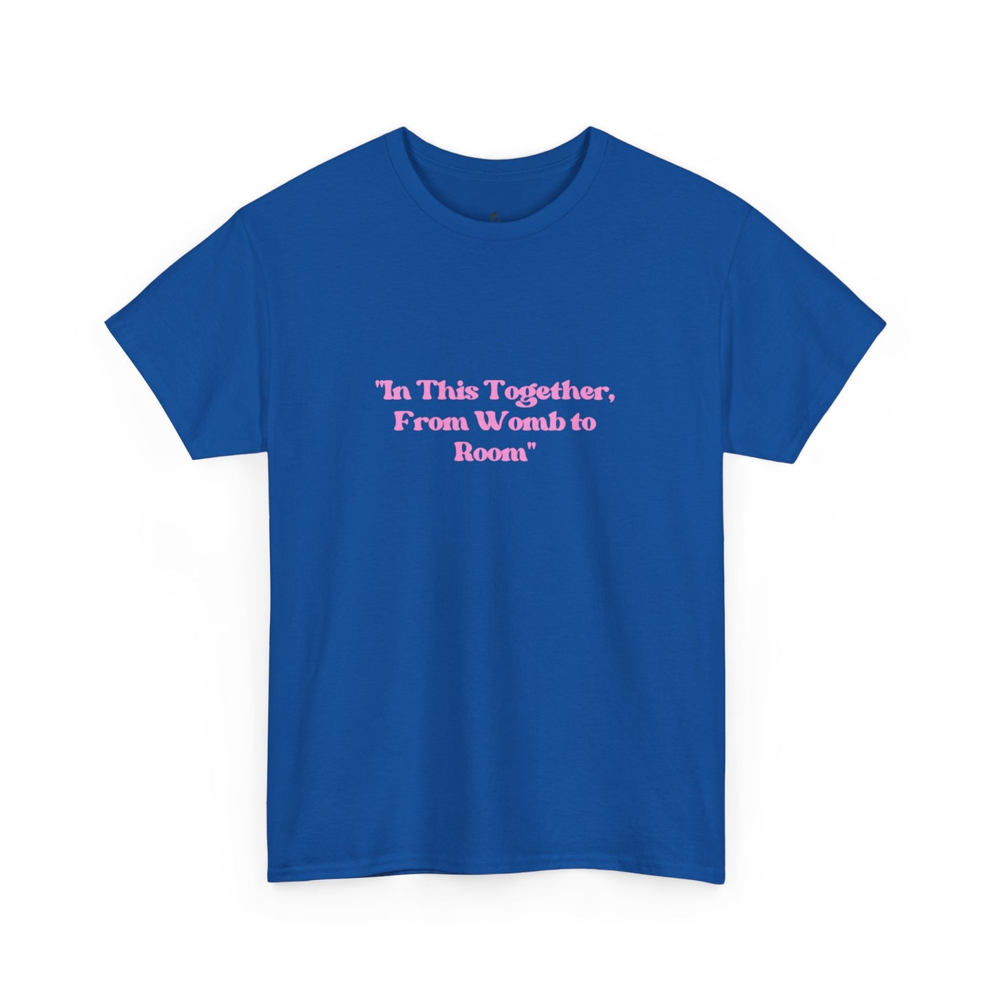'In This Together, From Womb to Room'