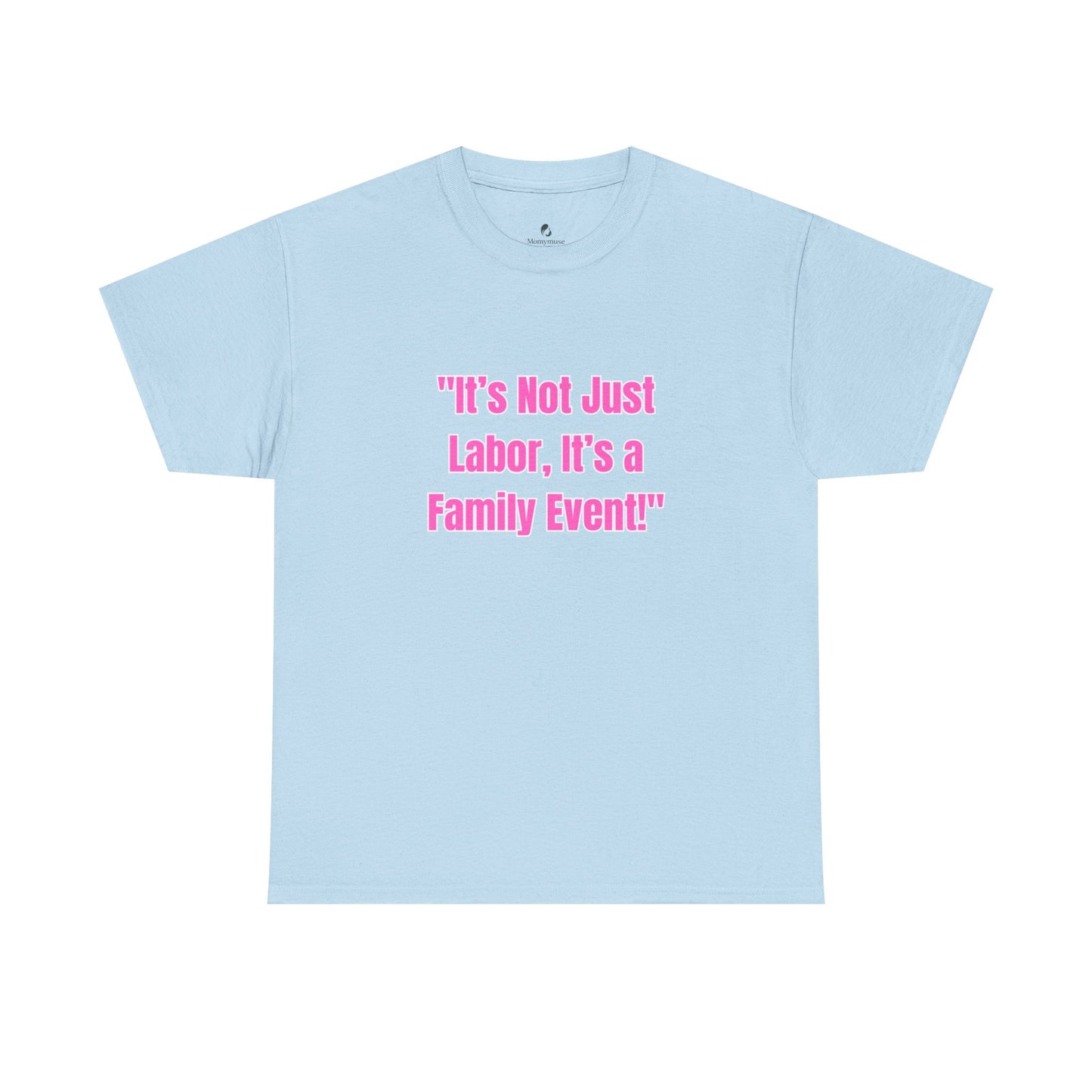 Family Event Labor Tee