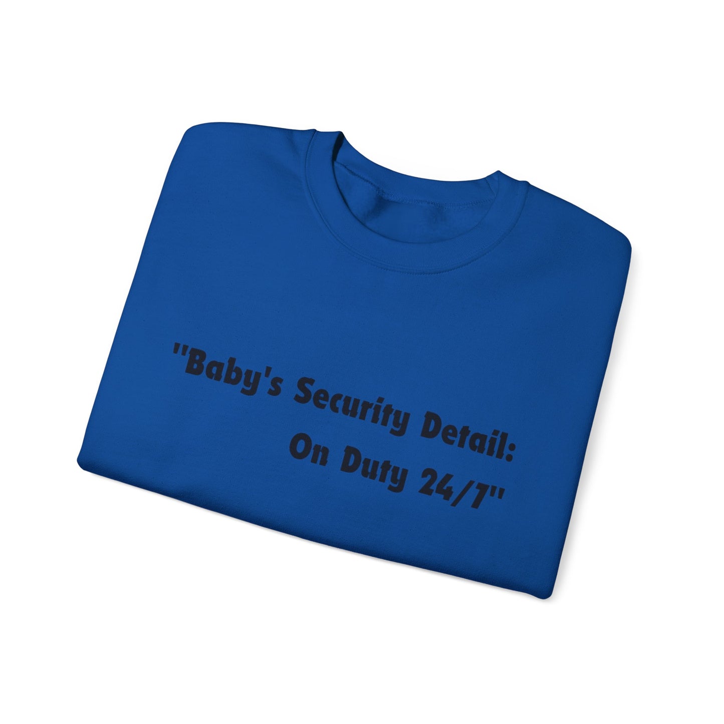 Baby's Security Detail Sweatshirt