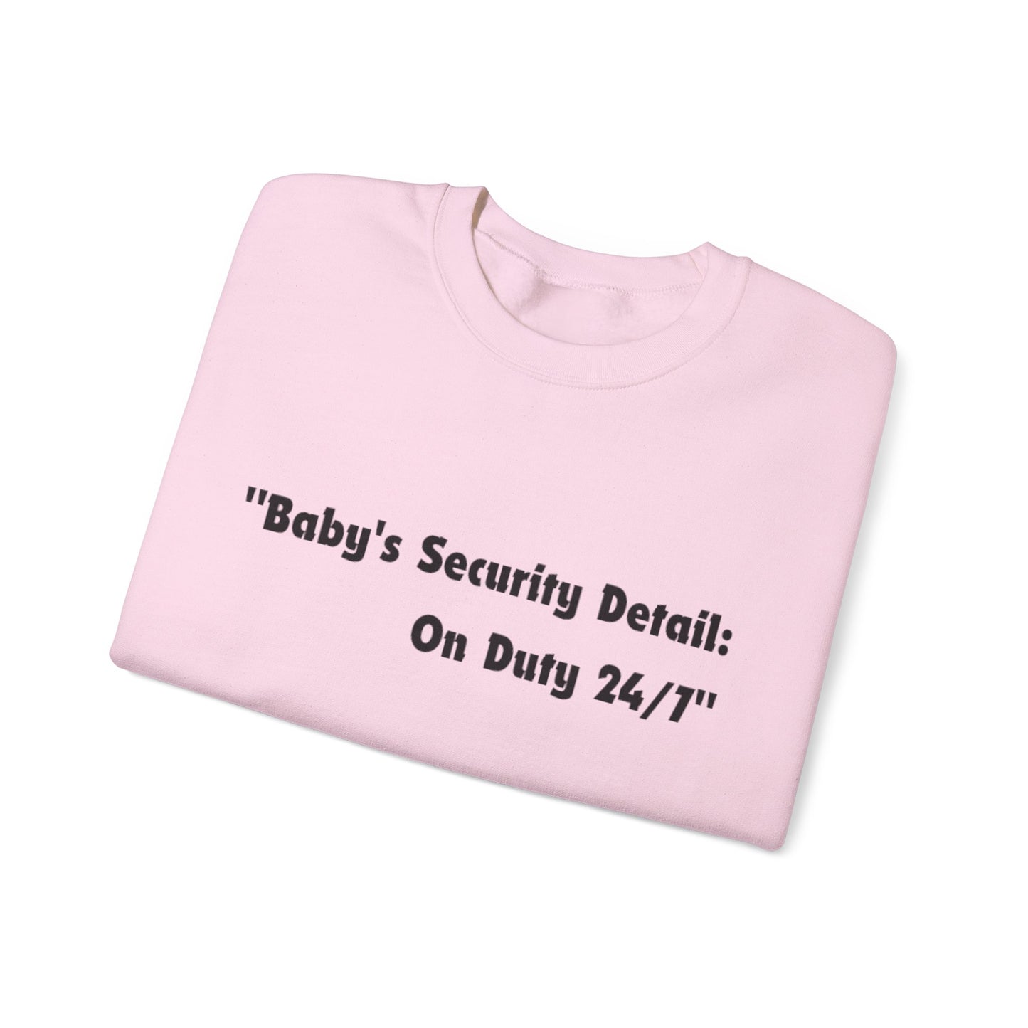 Baby's Security Detail Sweatshirt