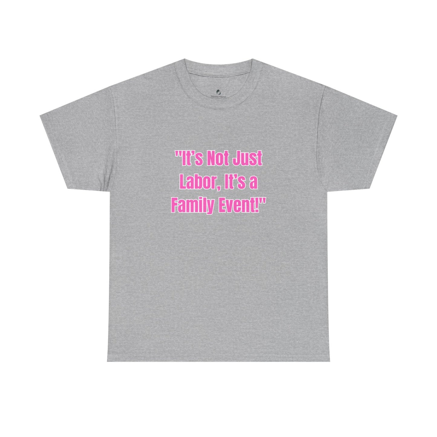 Family Event Labor Tee