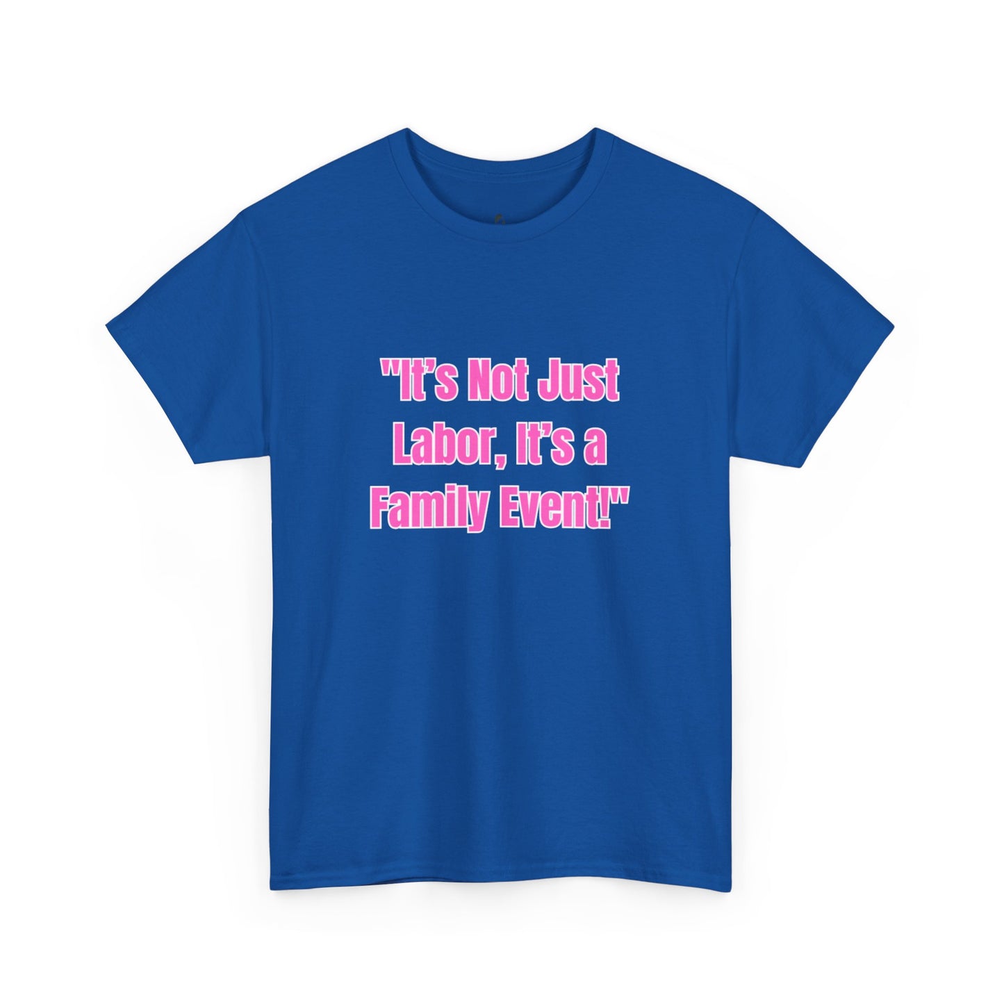 Family Event Labor Tee