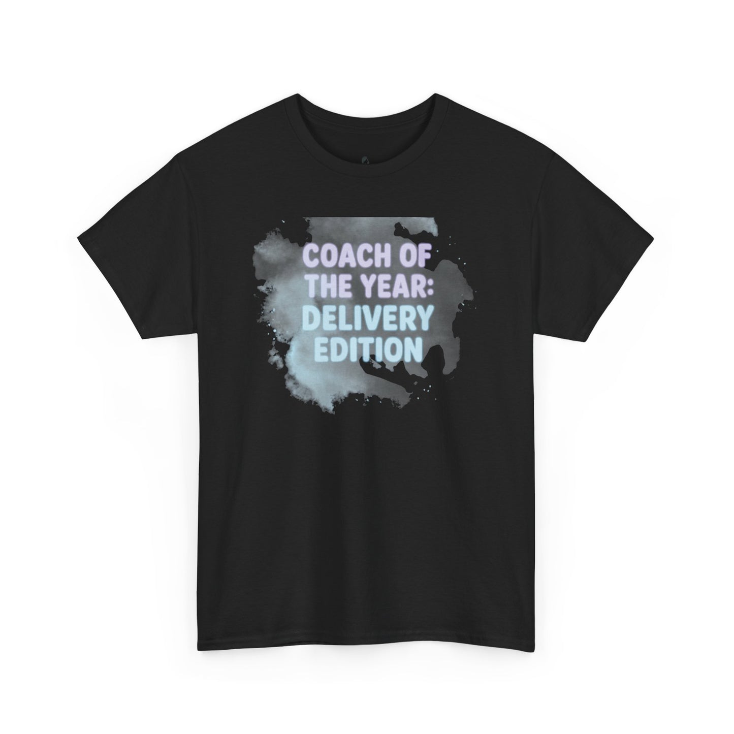 Coach of the Year Mama's Labor Delivery Coach Tee
