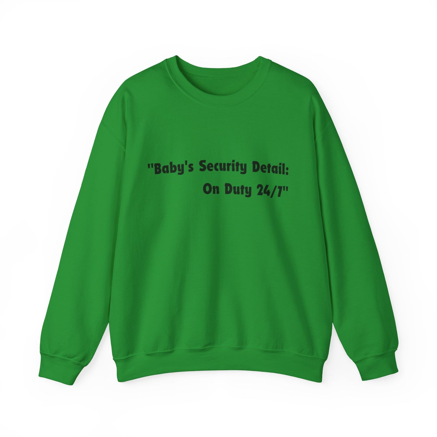 Baby's Security Detail Sweatshirt