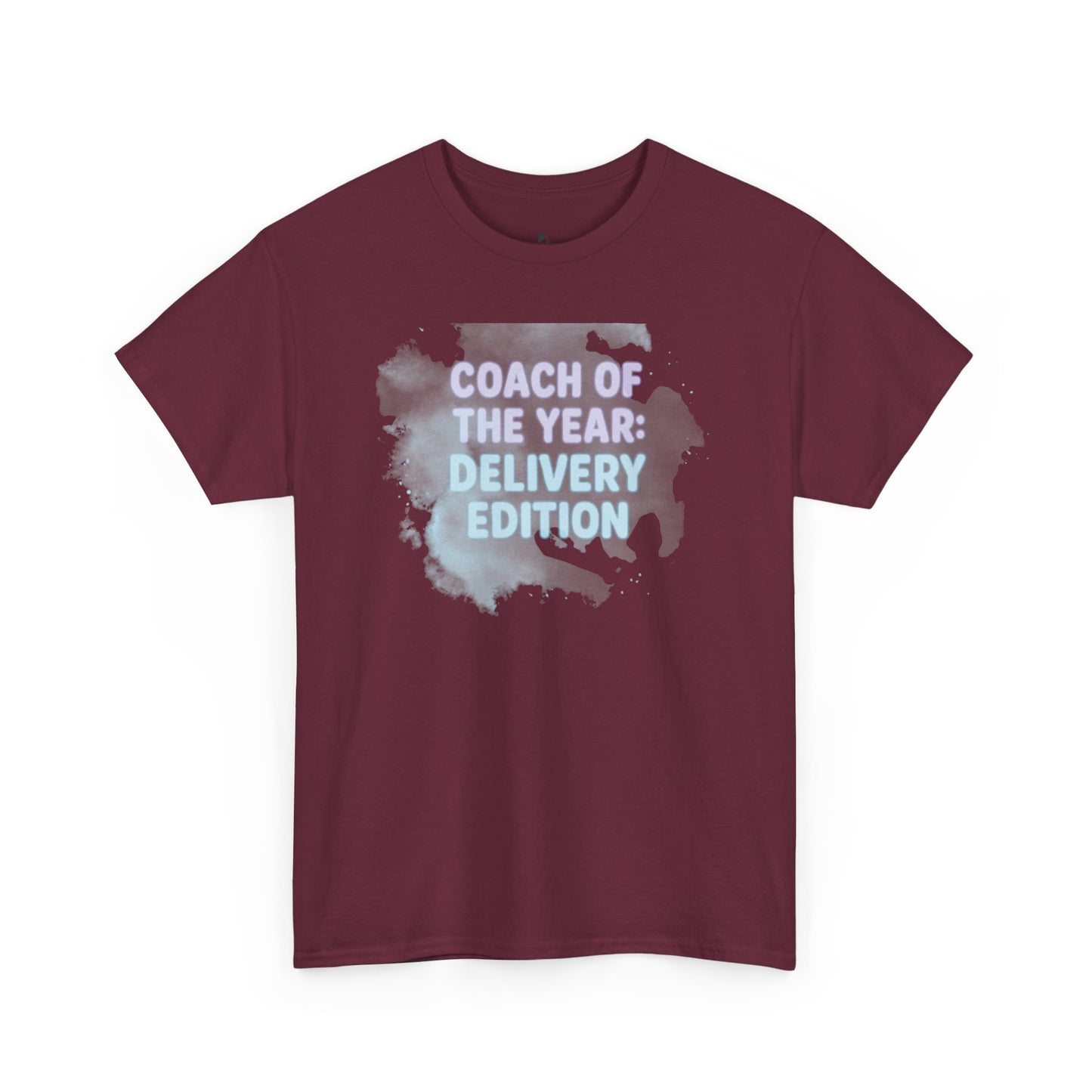 Coach of the Year Mama's Labor Delivery Coach Tee