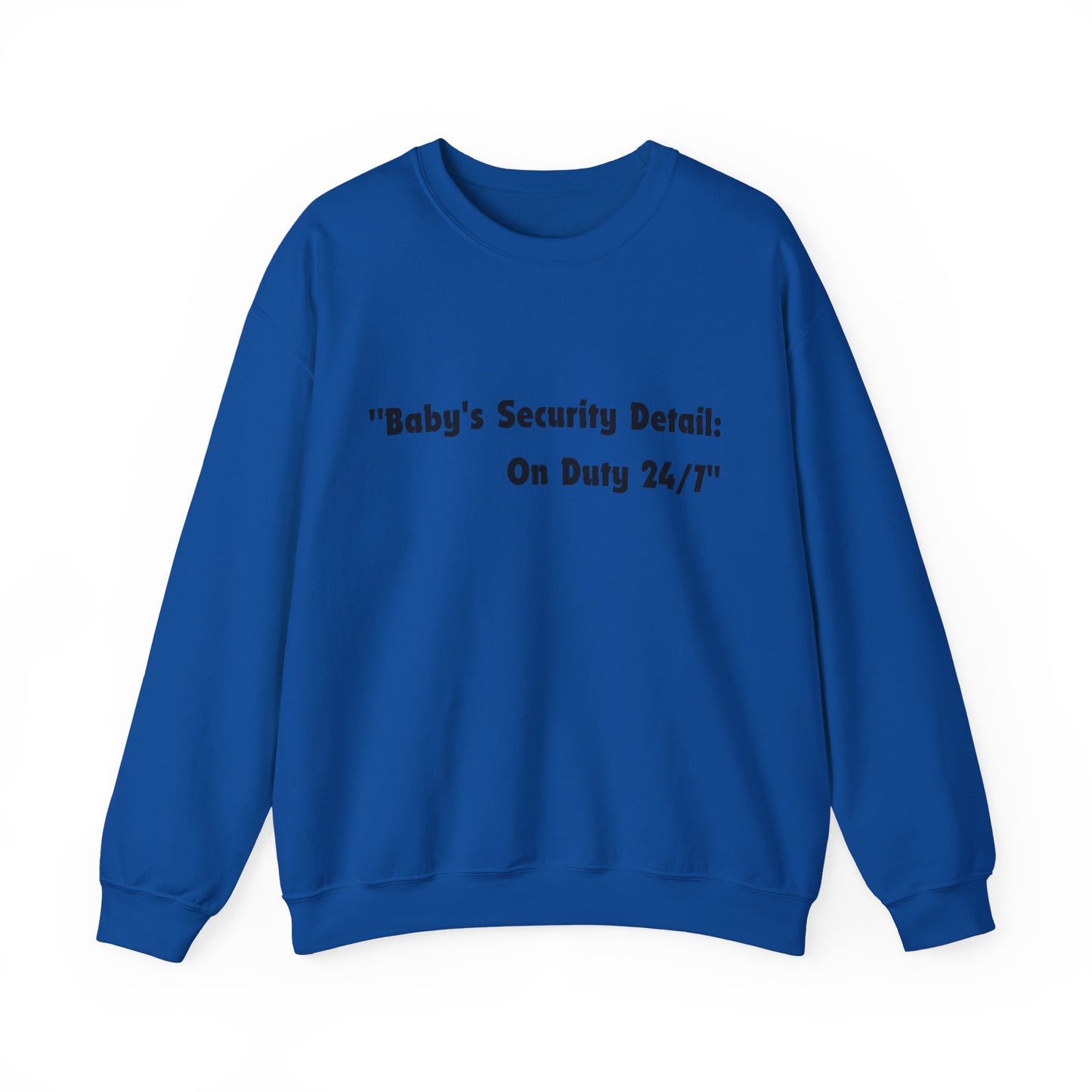 Baby's Security Detail Sweatshirt