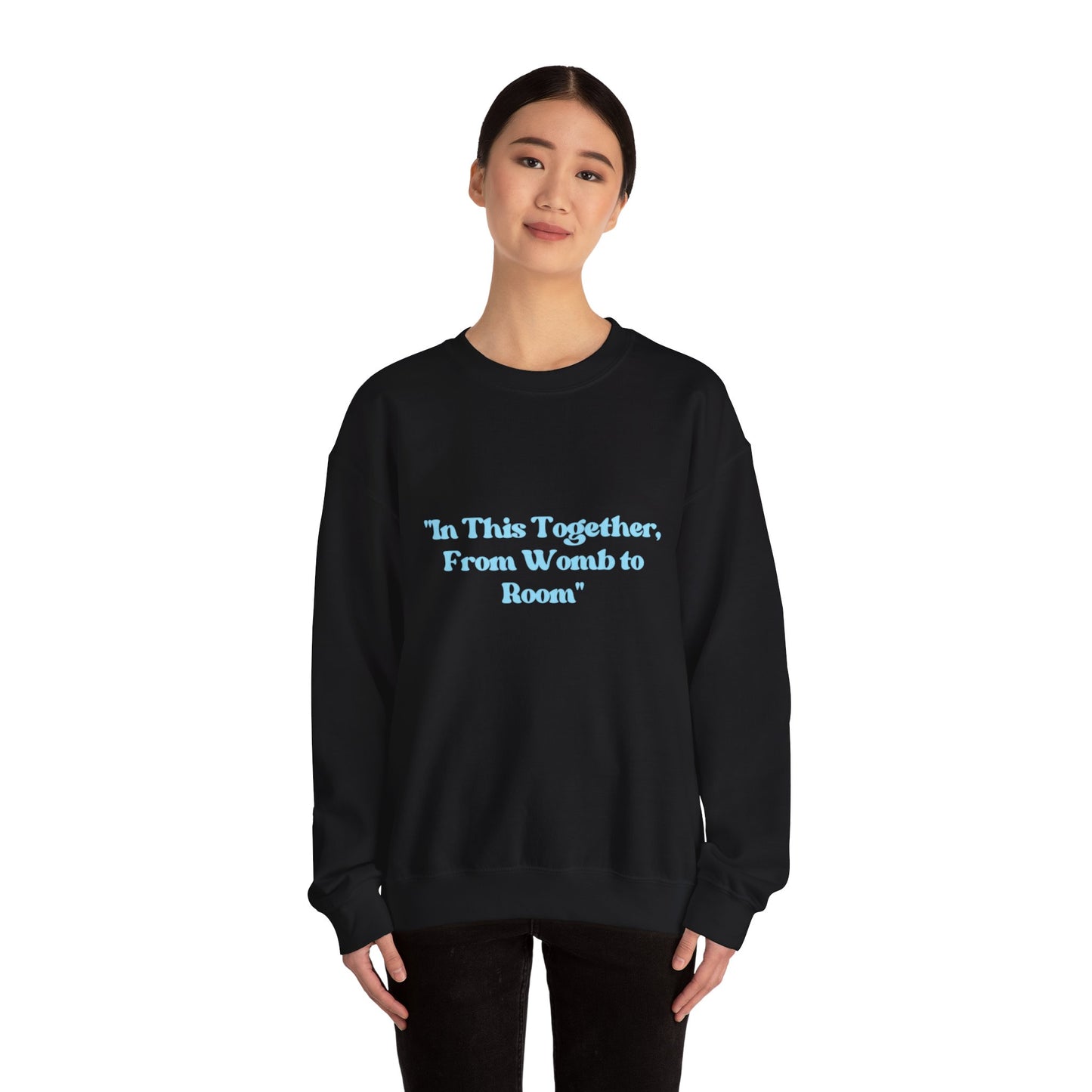 Womb to Room Sweatshirt