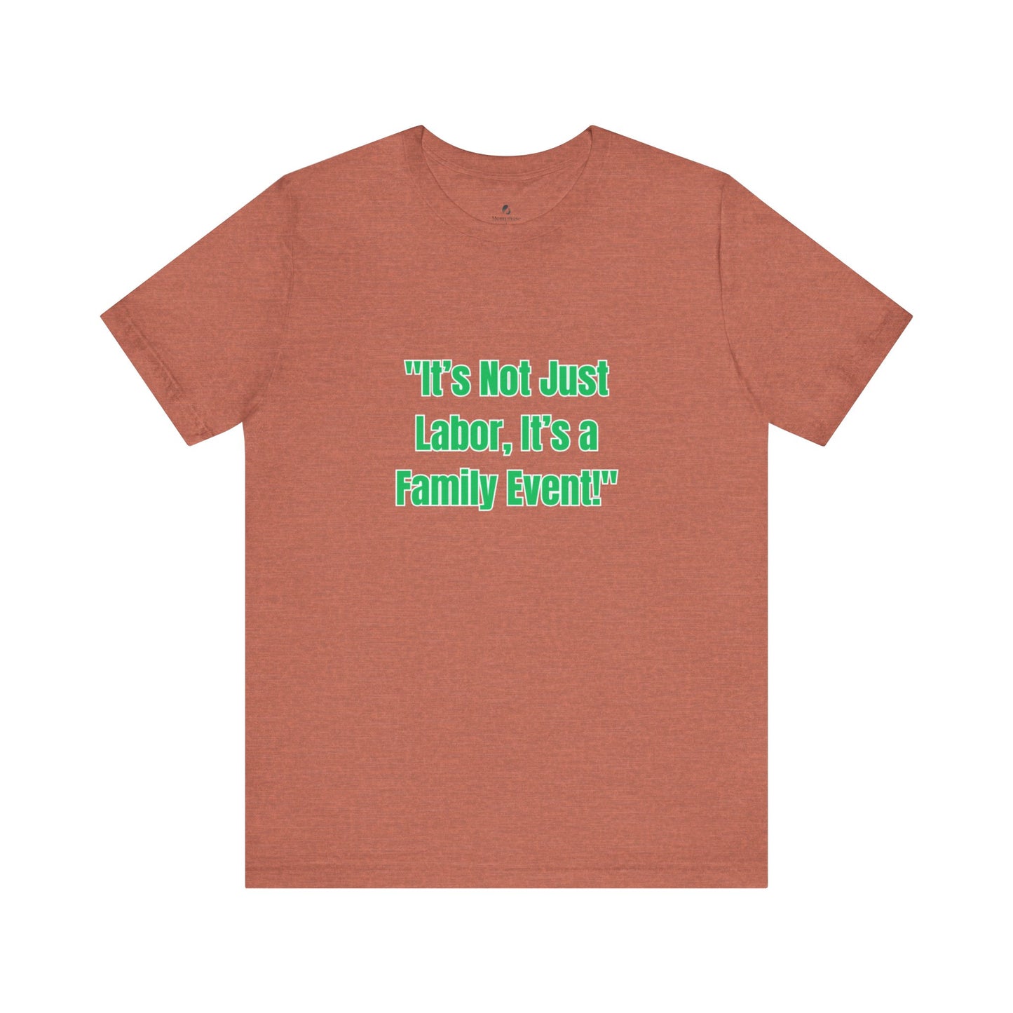 Not Just Labor Unisex Jersey Short Sleeve Tee