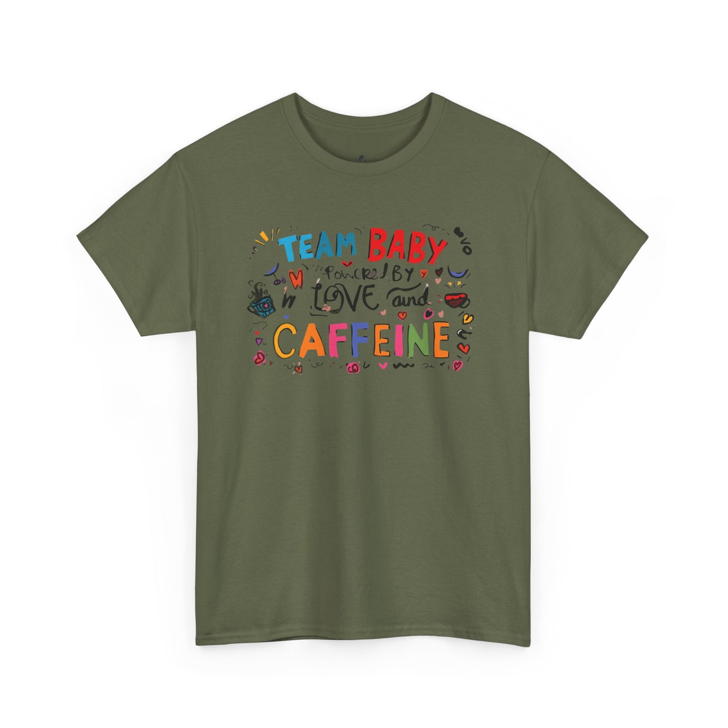 Team Baby love and Caffeine Tee