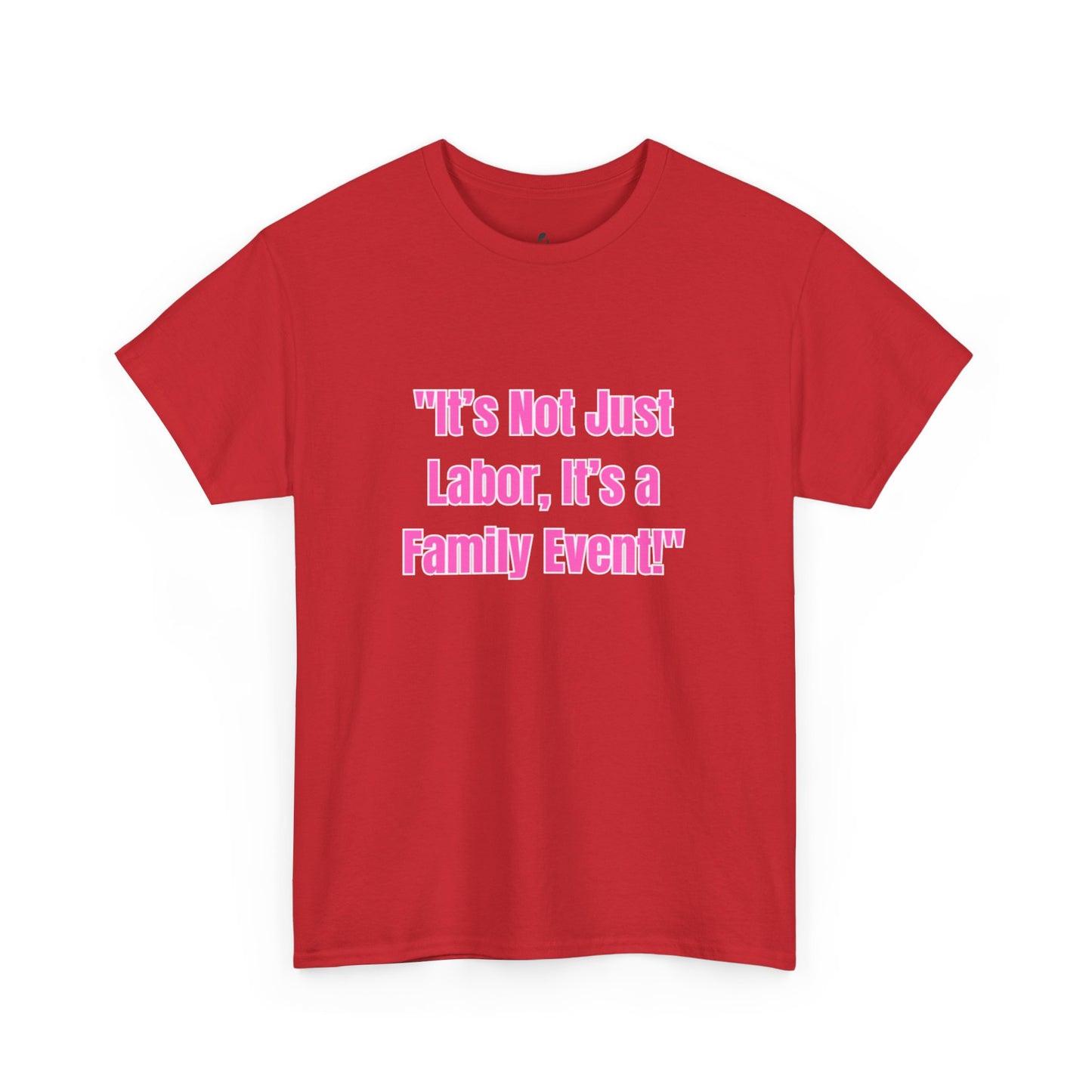 Family Event Labor Tee