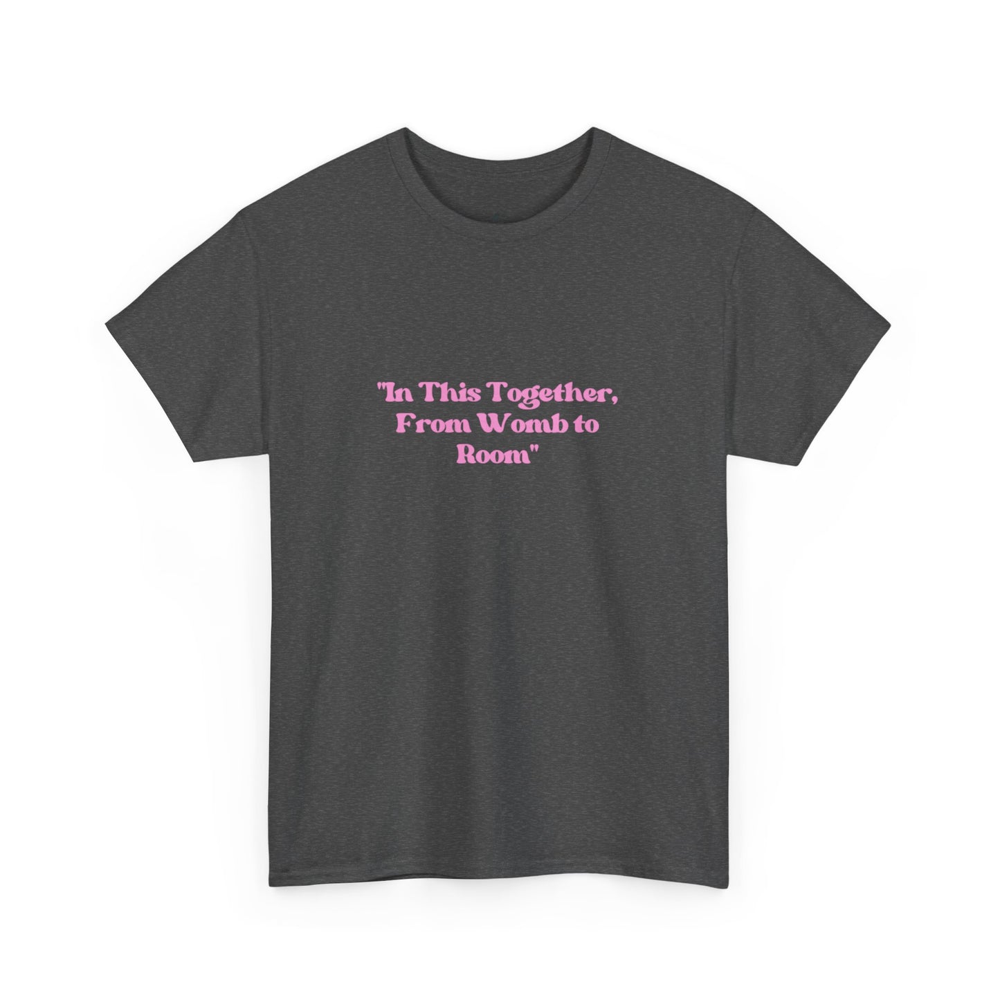 'In This Together, From Womb to Room'