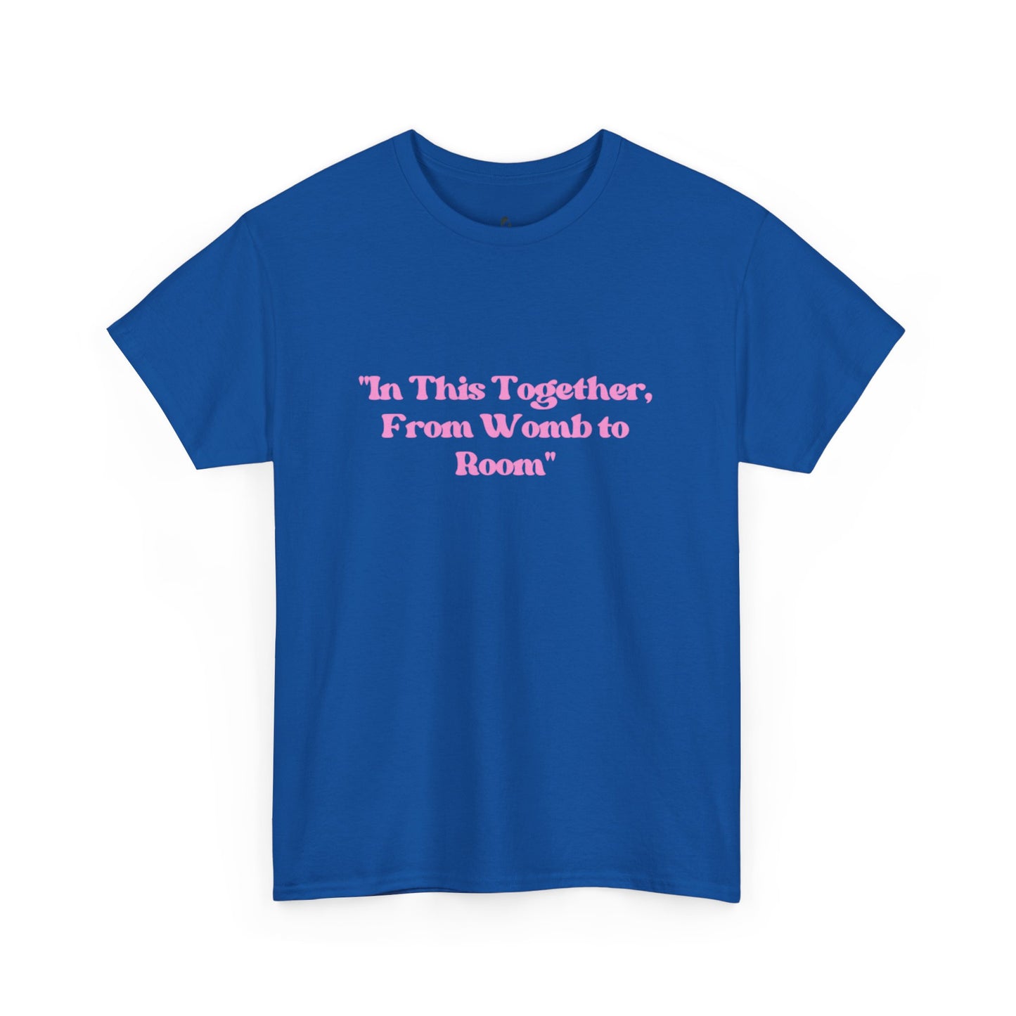 From Womb To Room Unisex Heavy Cotton Tee