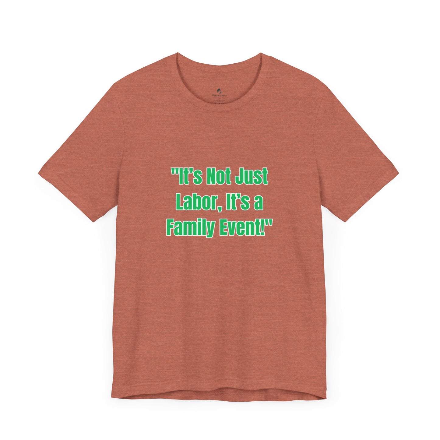 Not Just Labor Unisex Jersey Short Sleeve Tee