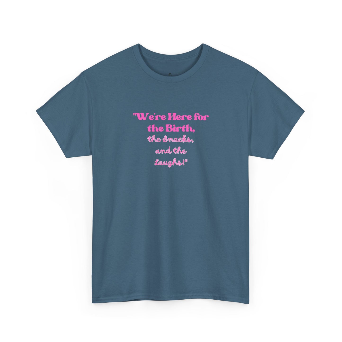 We're Here for the Birth Unisex Heavy Cotton Tee