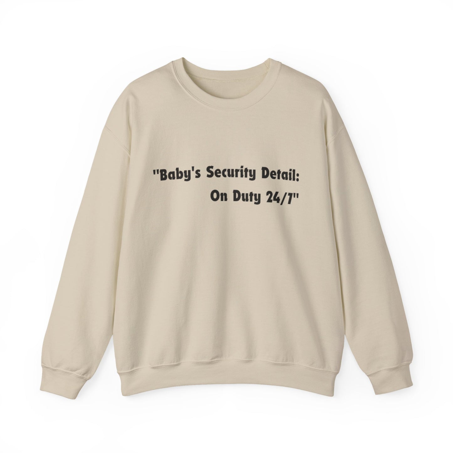 Baby's Security Detail Sweatshirt