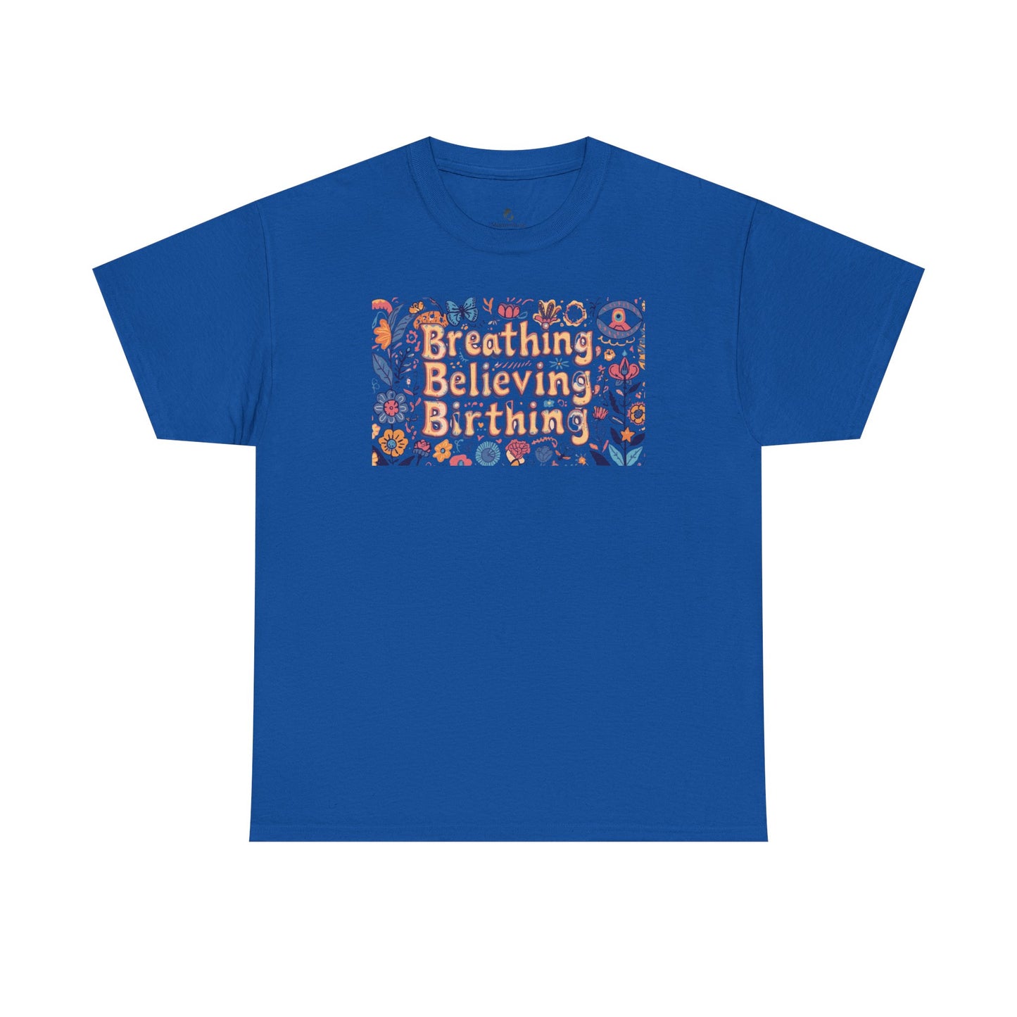 Breathing Believing Birthing Unisex Tee