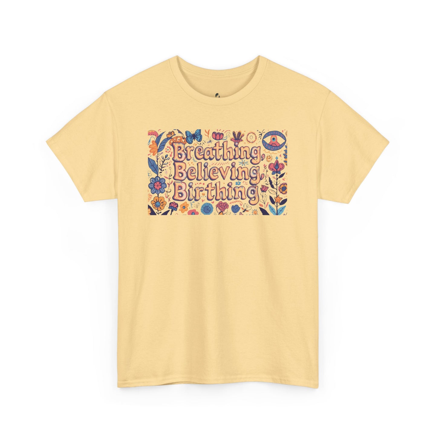 Breathing Believing Birthing Unisex Tee