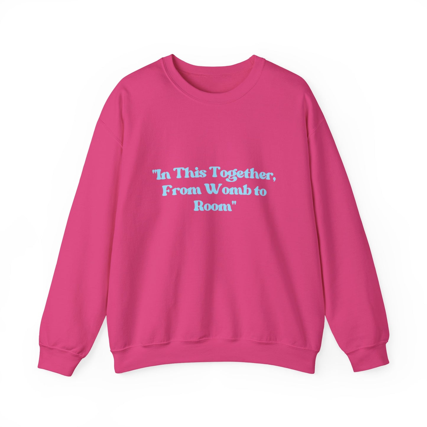 Womb to Room Sweatshirt