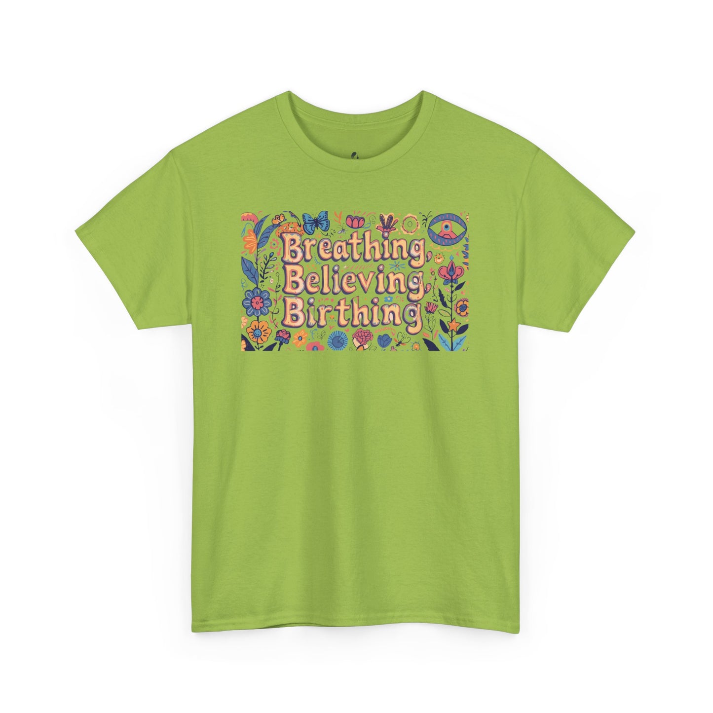 Breathing Believing Birthing Unisex Tee