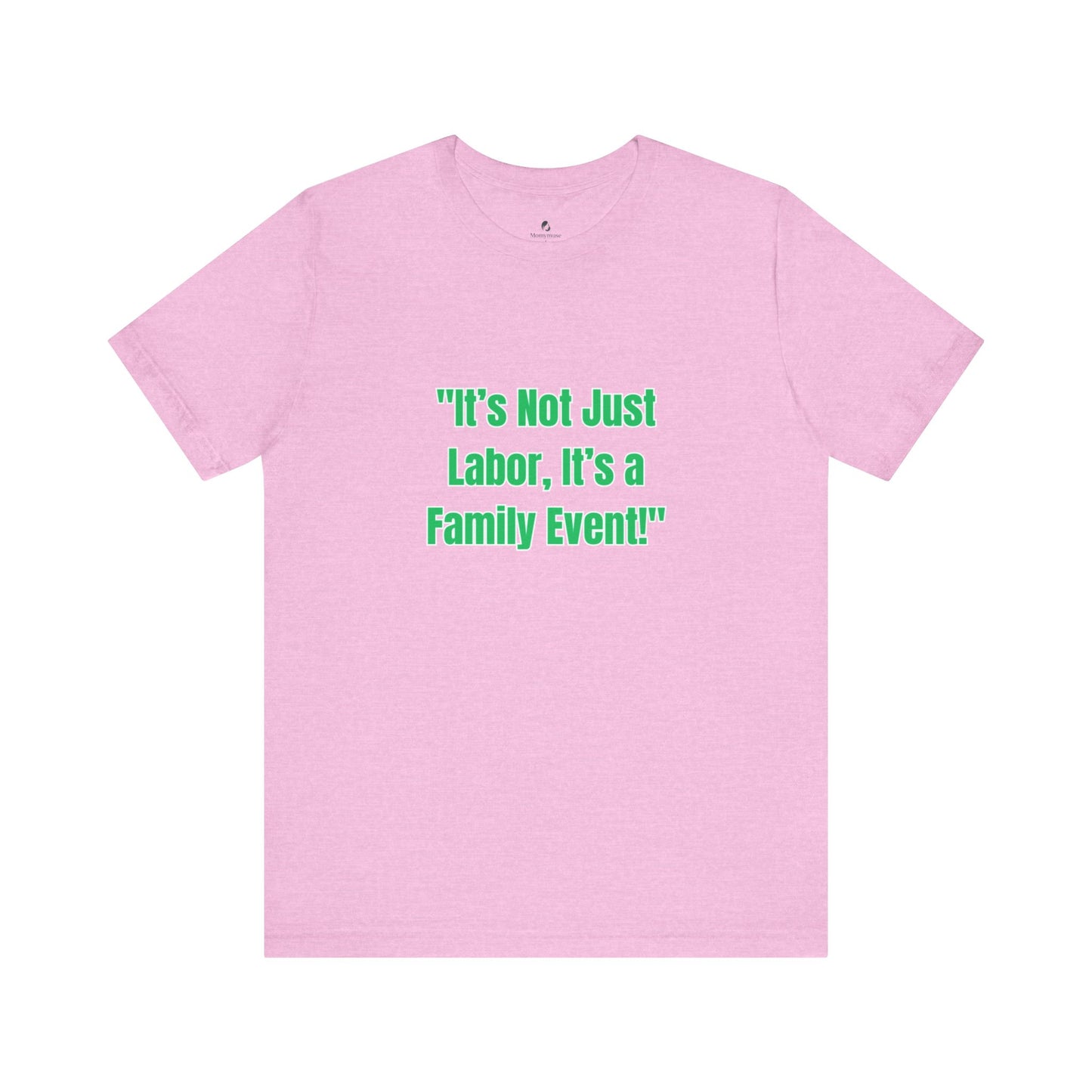 Not Just Labor Unisex Jersey Short Sleeve Tee