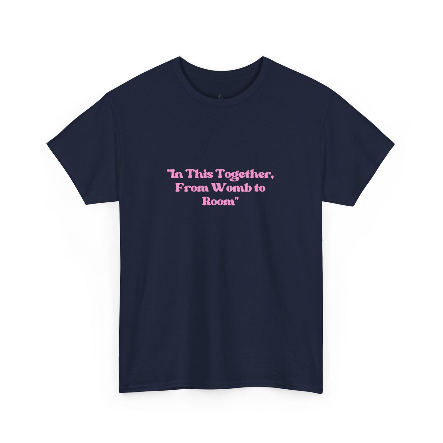 'In This Together, From Womb to Room'