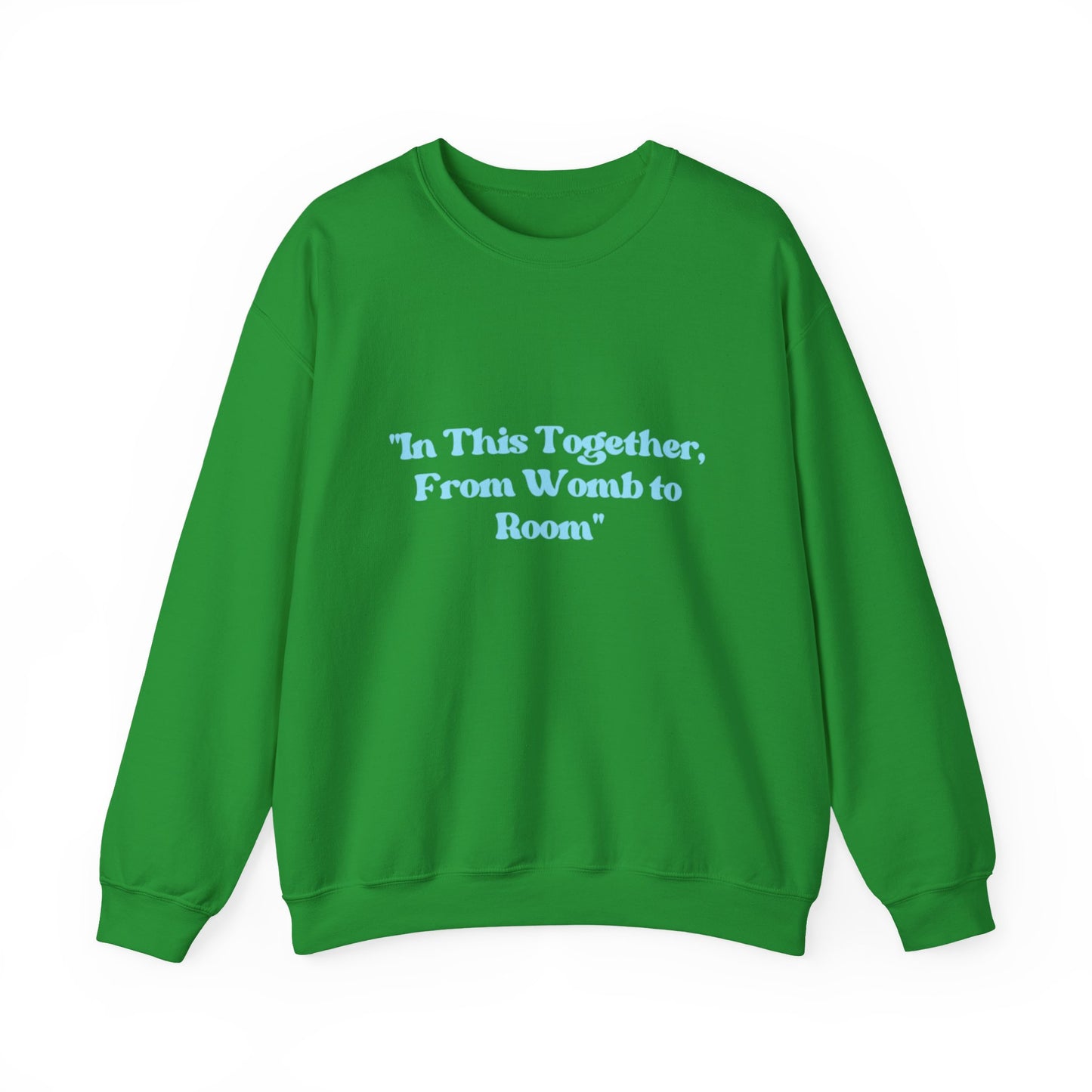 Womb to Room Sweatshirt