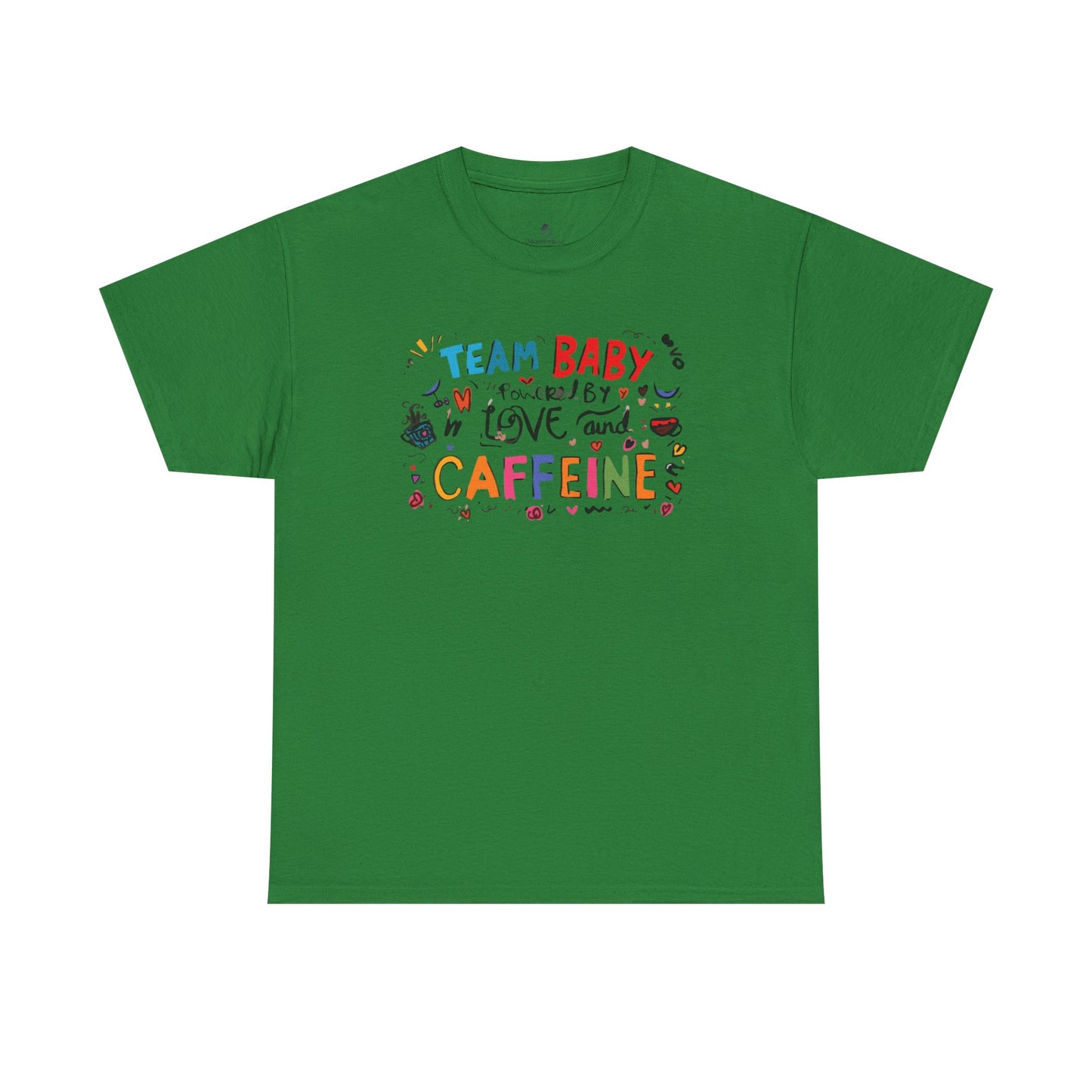 Team Baby love and Caffeine Tee