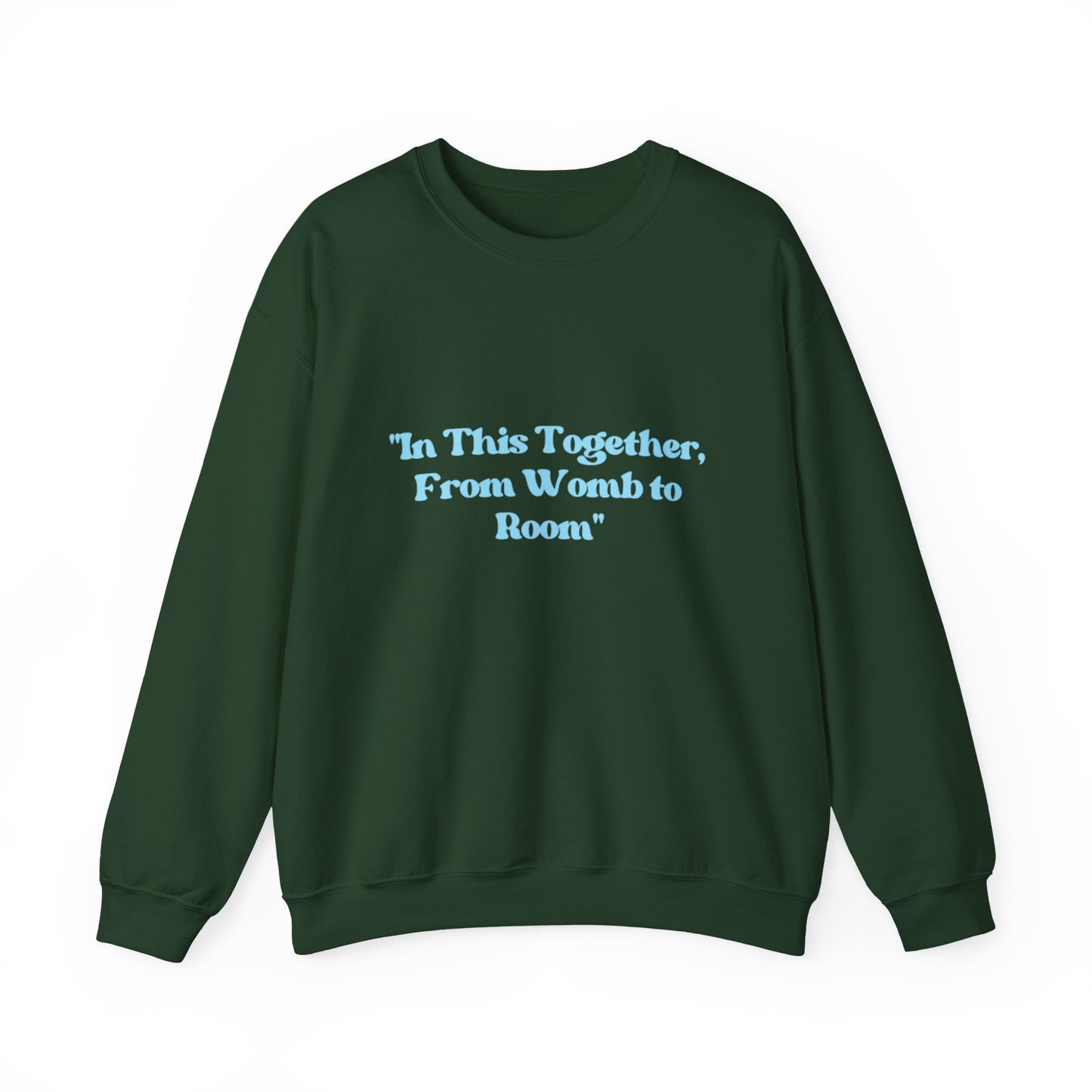 Womb to Room Sweatshirt