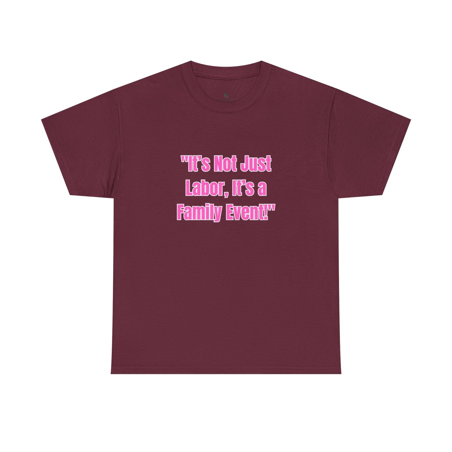 Family Event Labor Tee