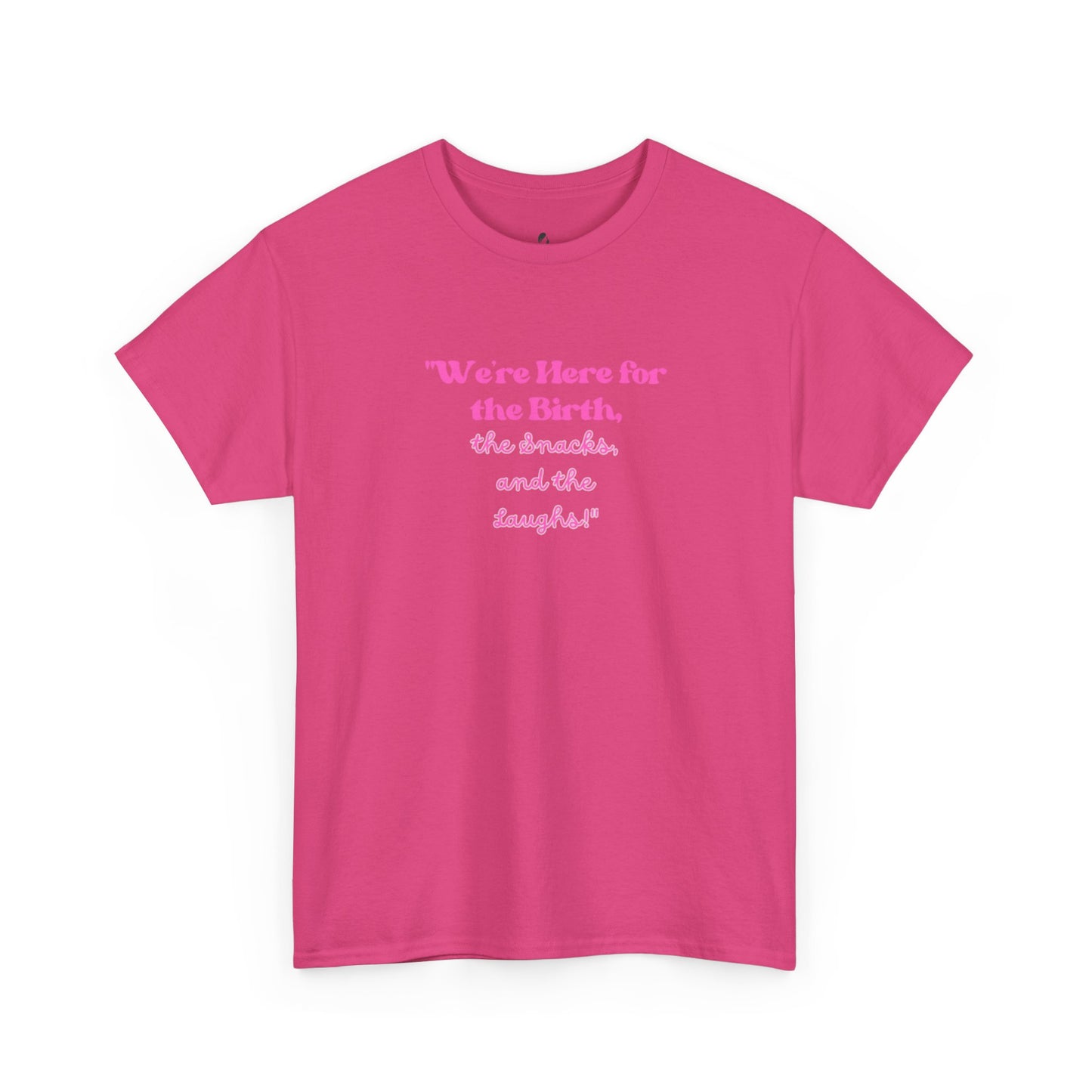 We're Here for the Birth Unisex Heavy Cotton Tee