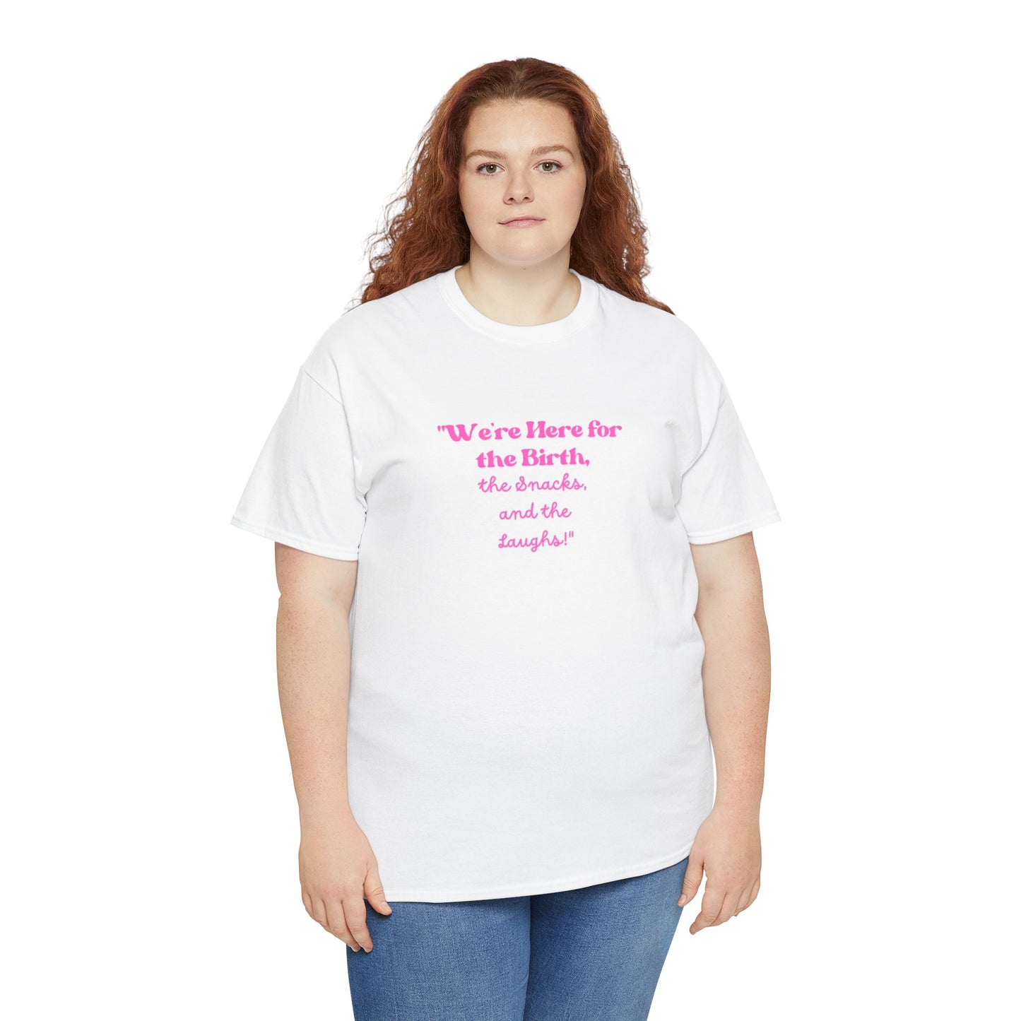 We're Here for the Birth Unisex Heavy Cotton Tee