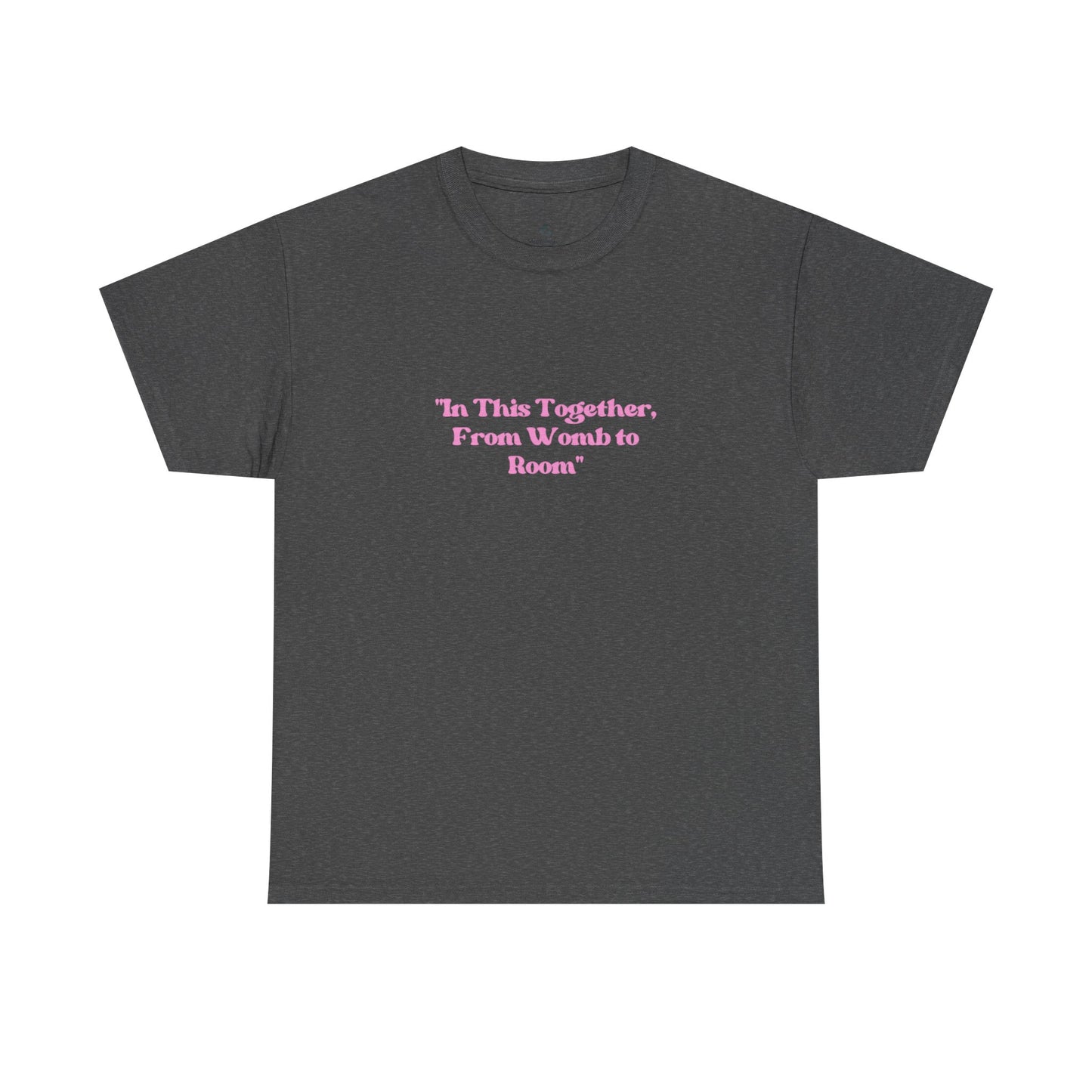 'In This Together, From Womb to Room'