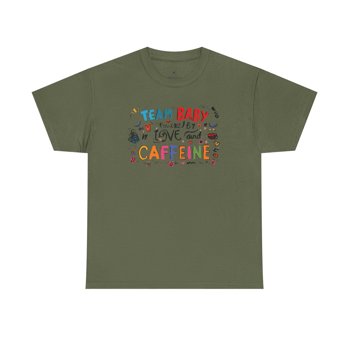 Team Baby love and Caffeine Tee