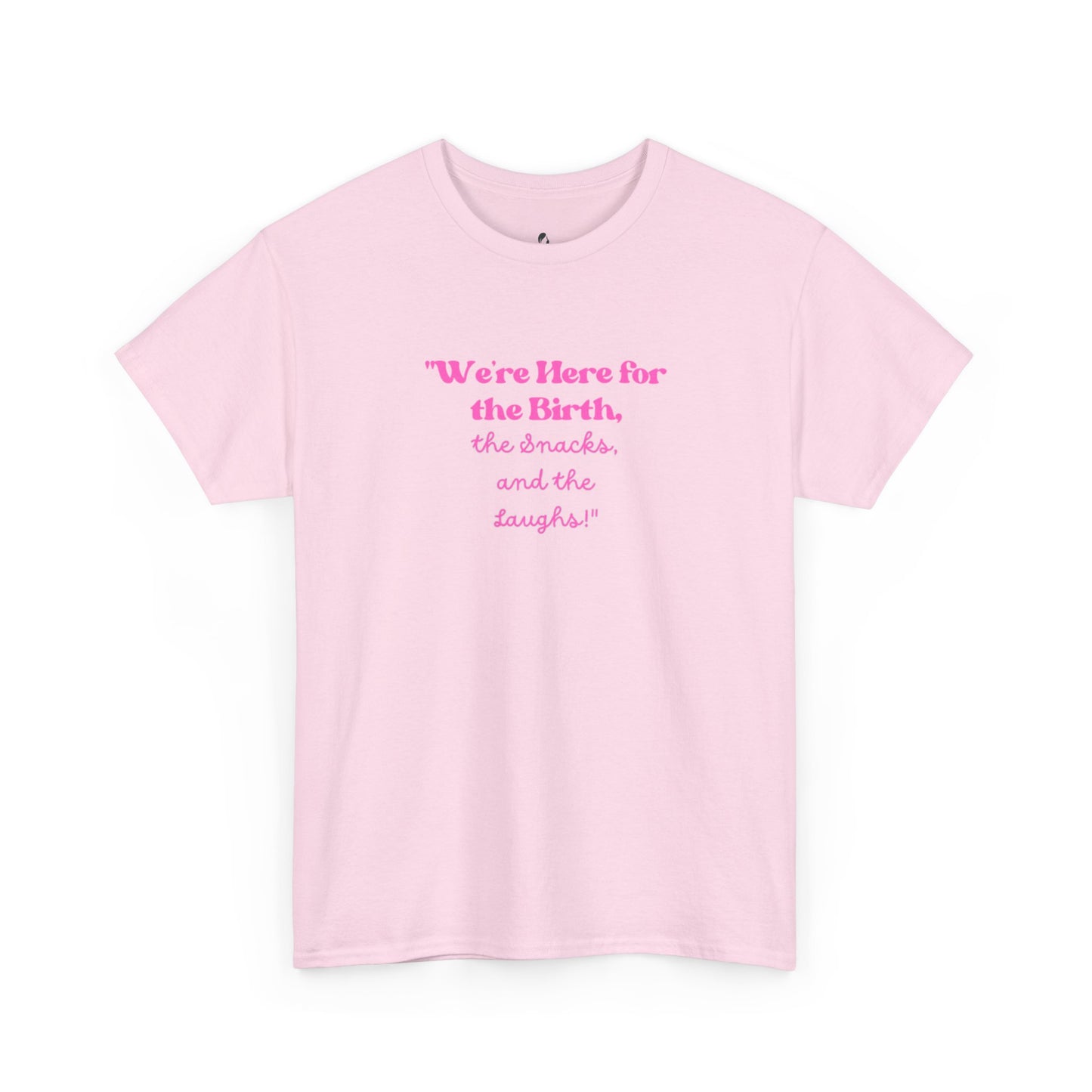 We're Here for the Birth Unisex Heavy Cotton Tee