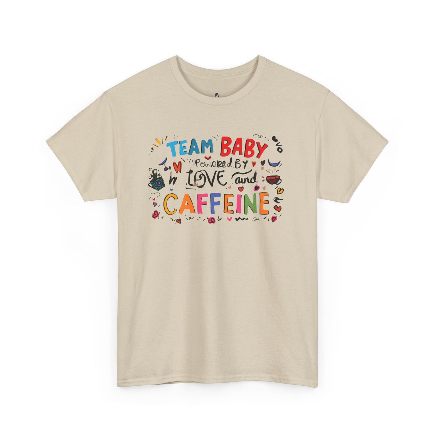 Team Baby love and Caffeine Tee