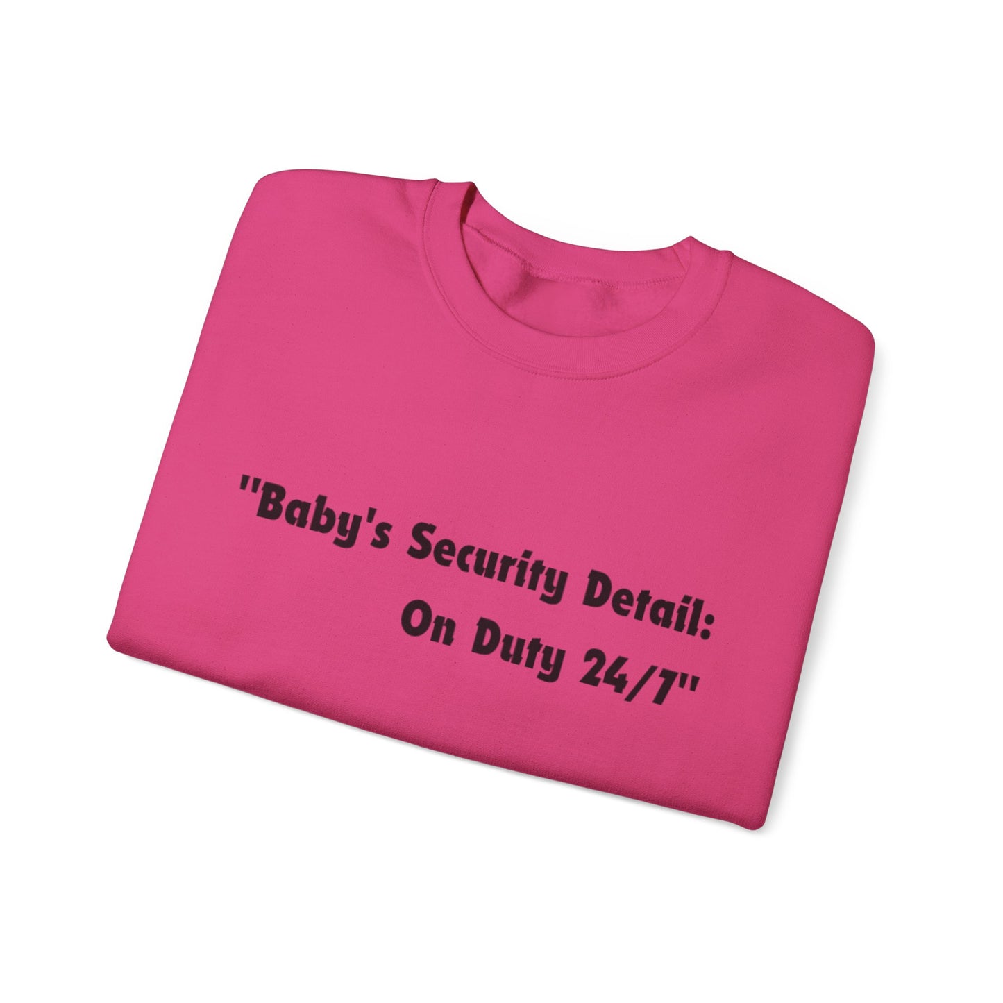 Baby's Security Detail Sweatshirt