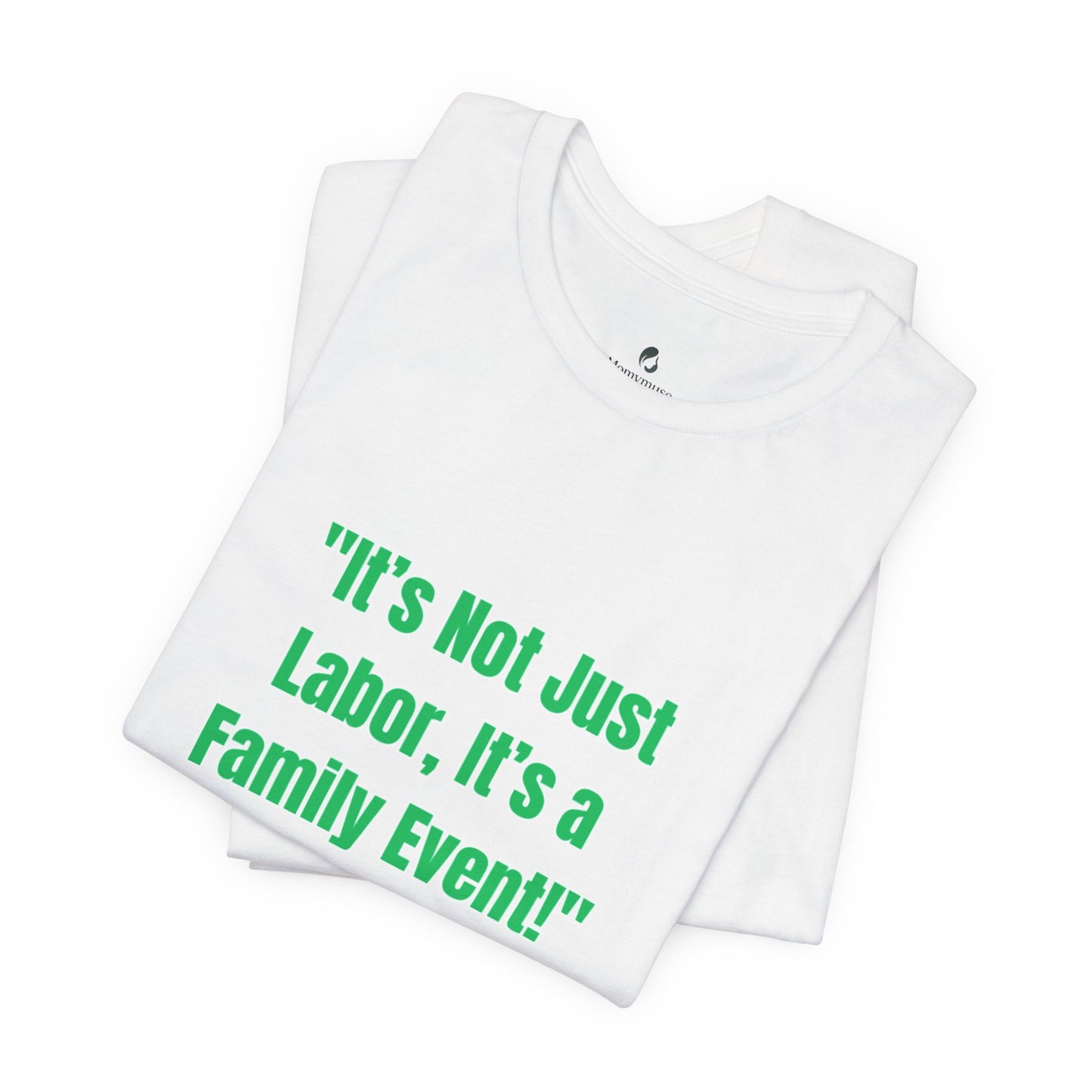 Not Just Labor Unisex Jersey Short Sleeve Tee