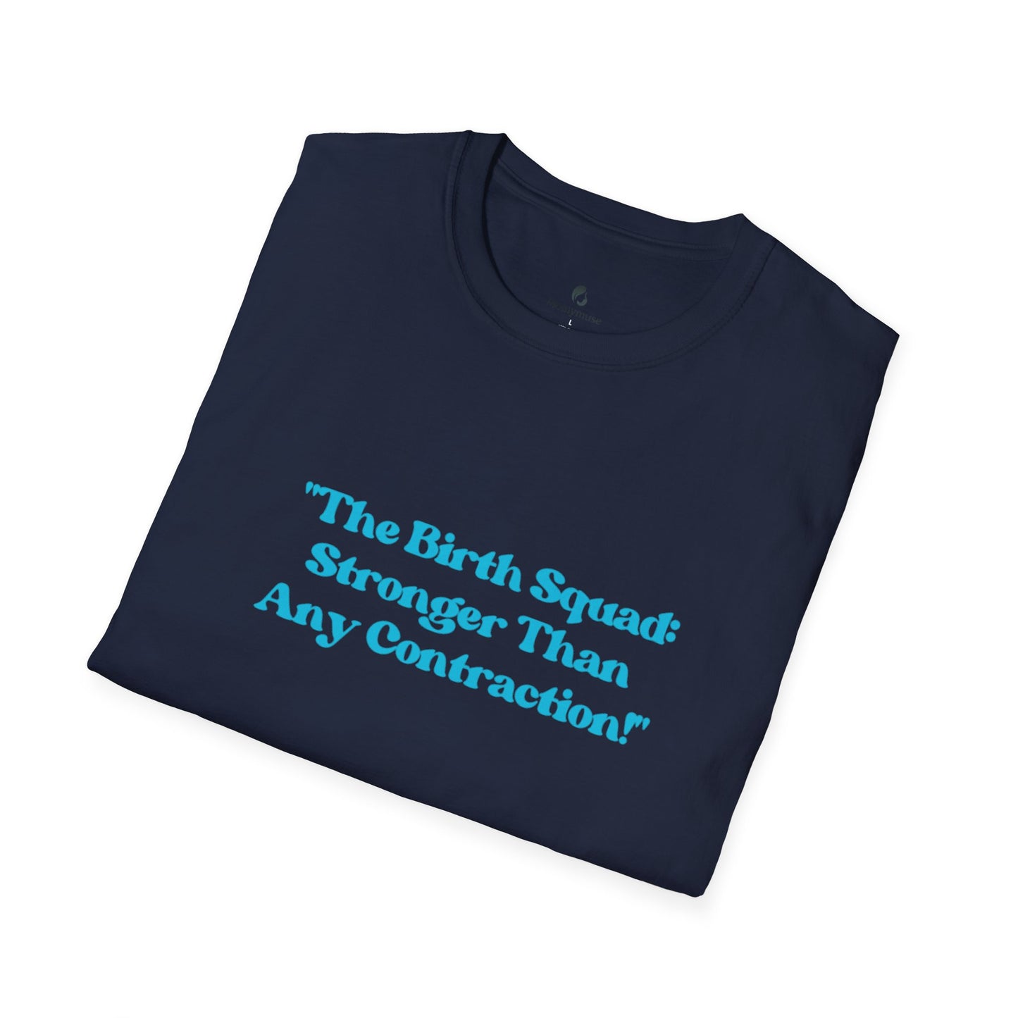 The Birth Squad Unisex Softstyle T-Shirt