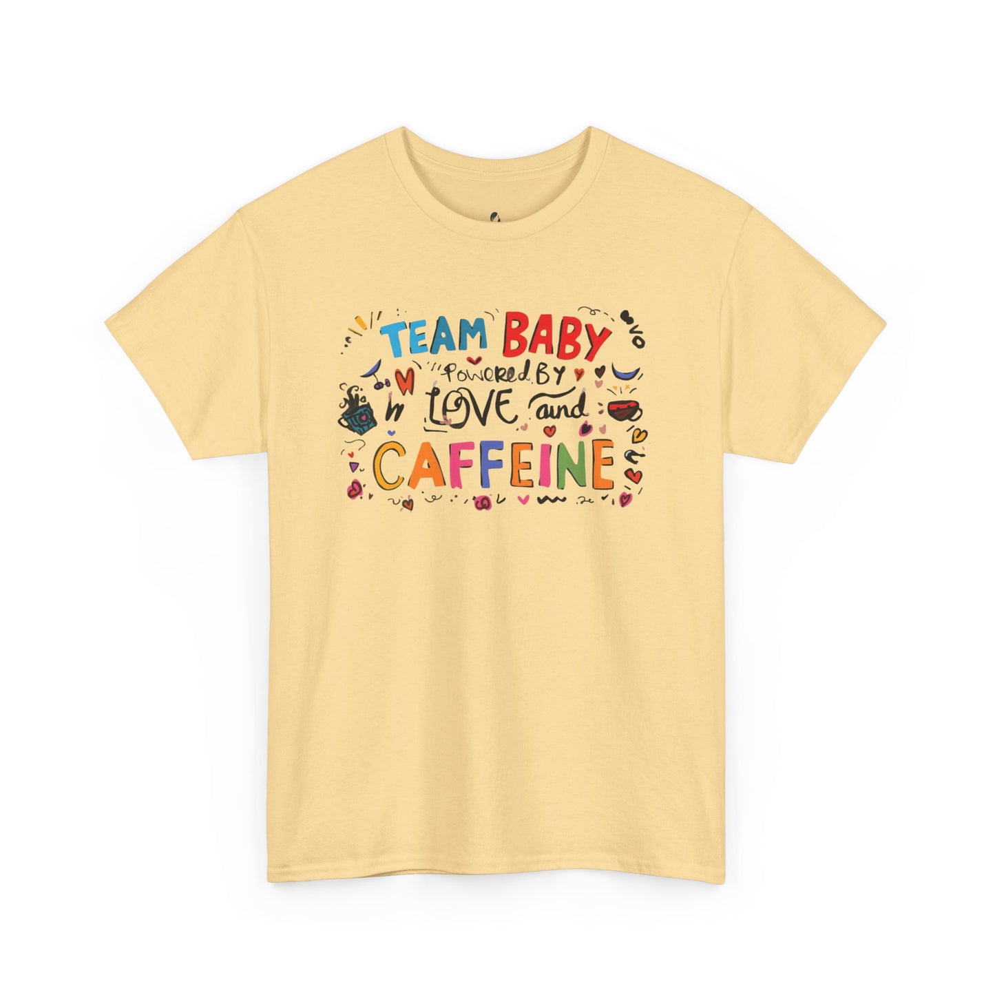 Team Baby love and Caffeine Tee