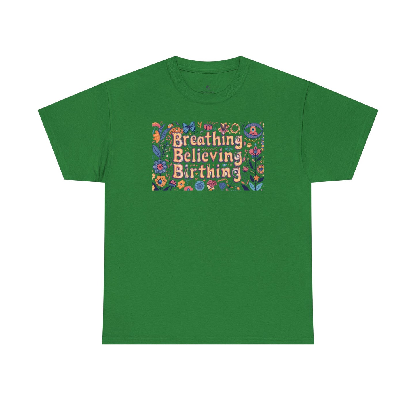 Breathing Believing Birthing Unisex Tee