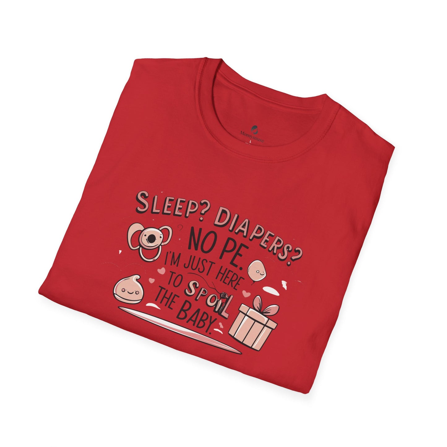 Spoil the Baby Humor Unisex T-Shirt