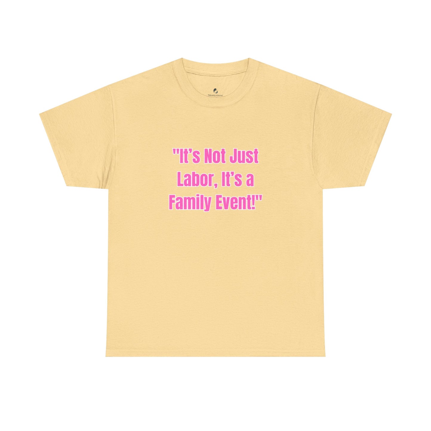 Family Event Labor Tee