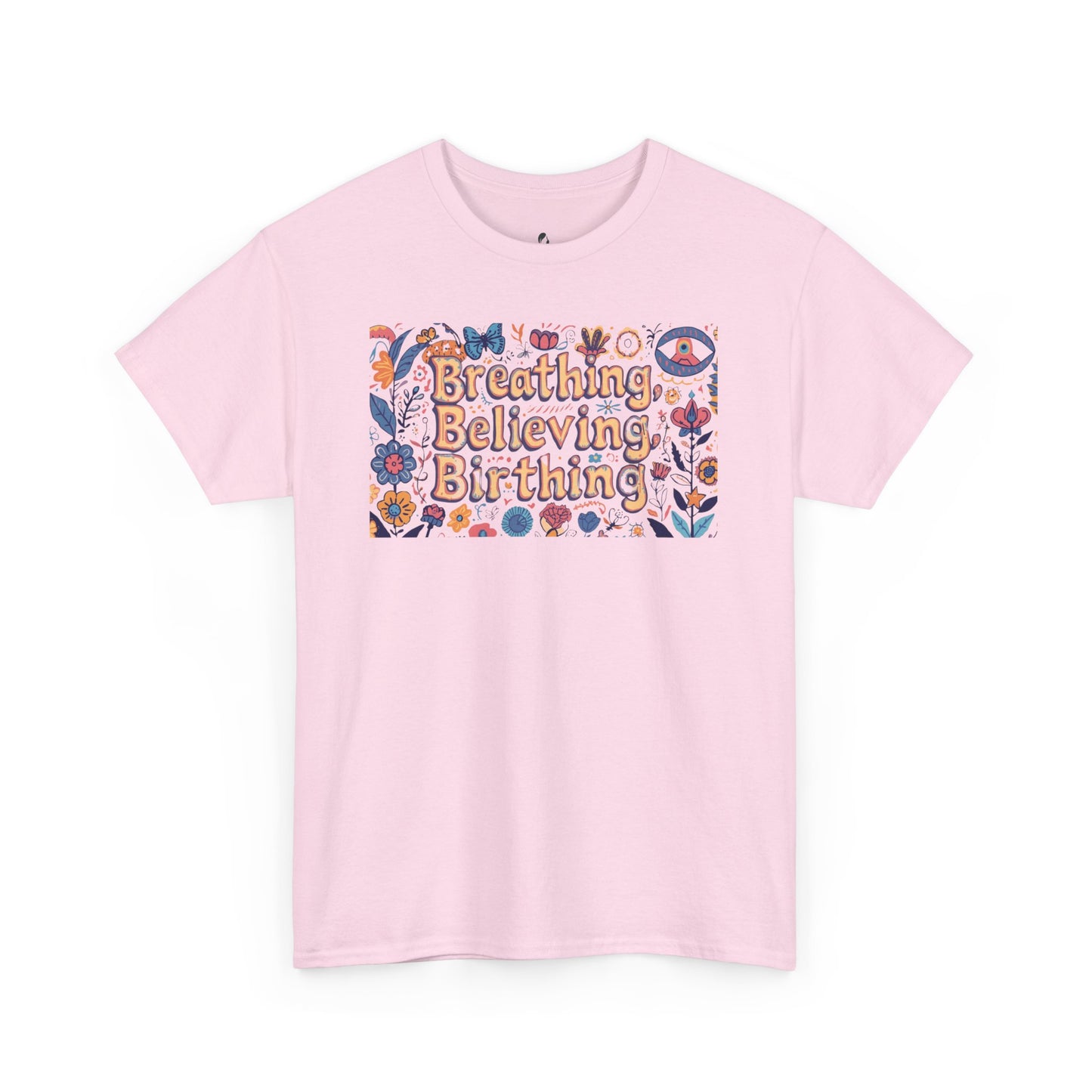 Breathing Believing Birthing Unisex Tee