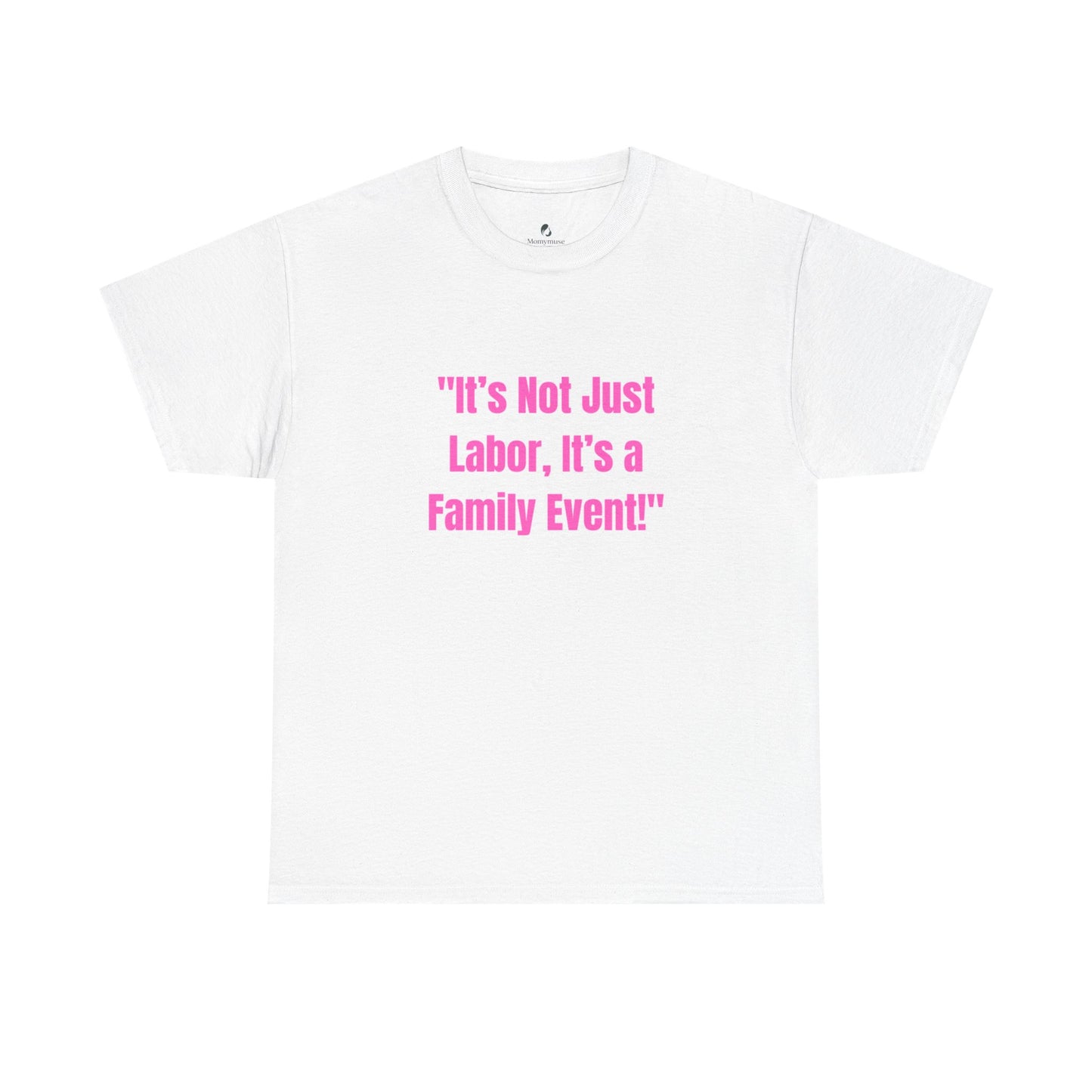 Family Event Labor Tee
