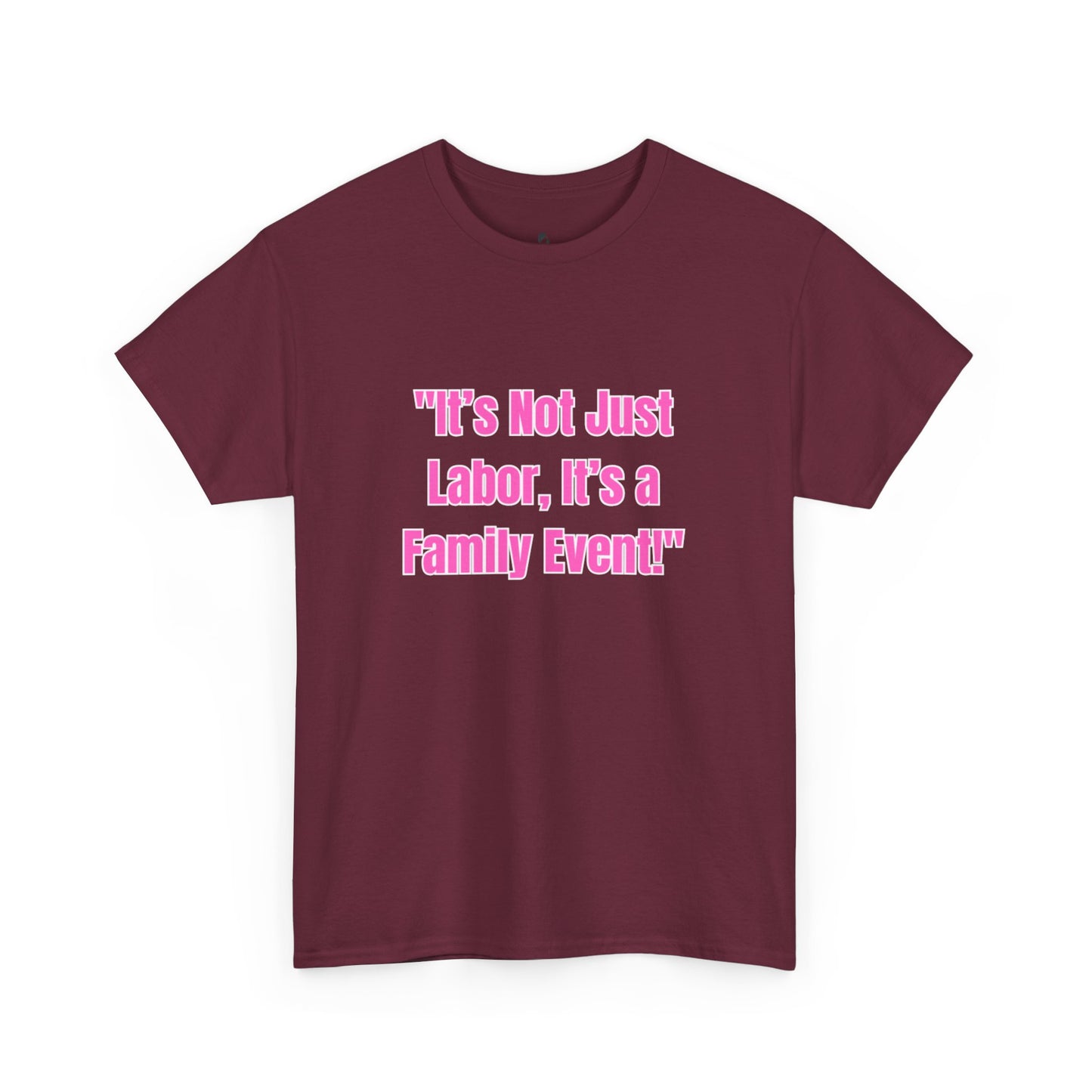 Family Event Labor Tee