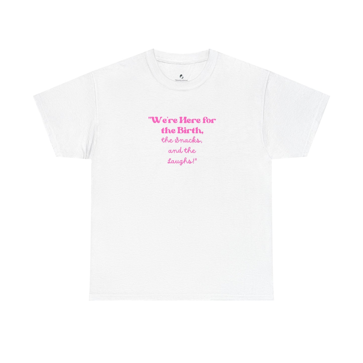 We're Here for the Birth Unisex Heavy Cotton Tee