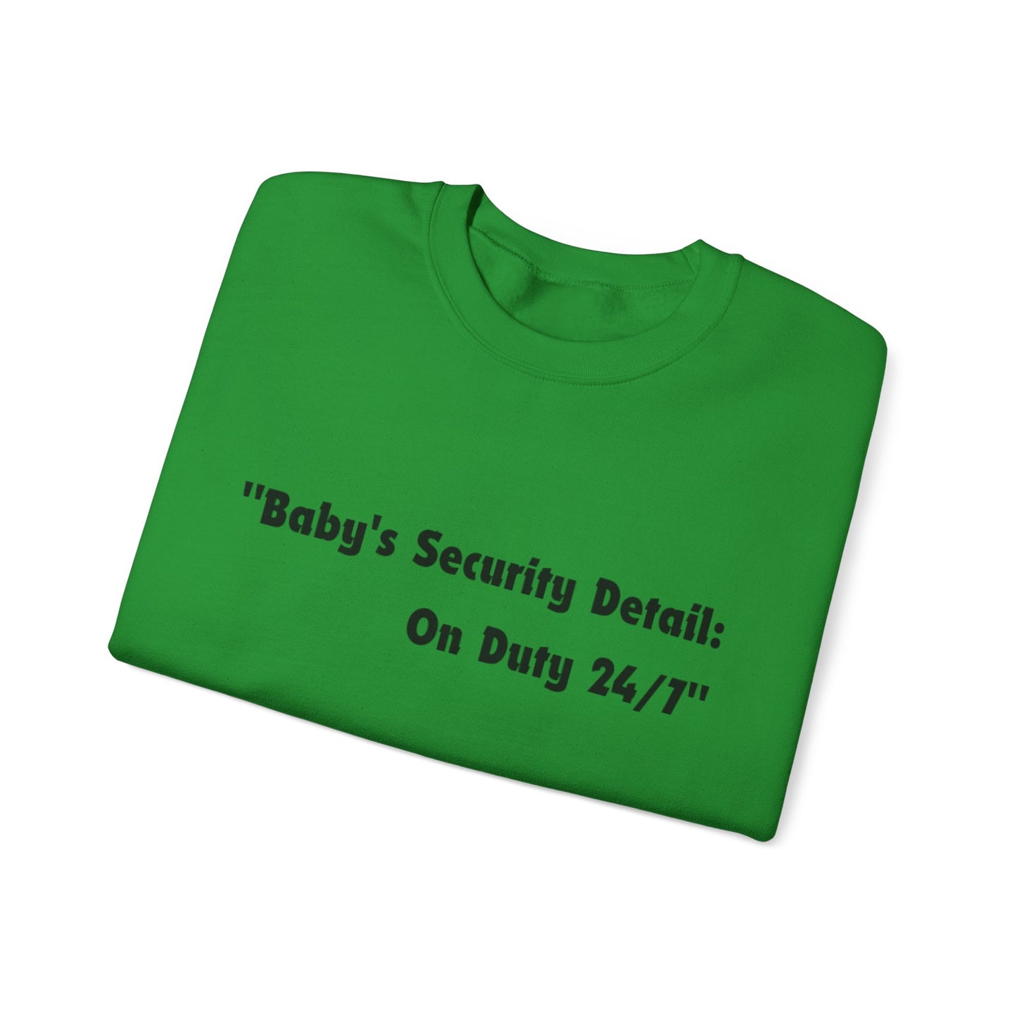 Baby's Security Detail Sweatshirt