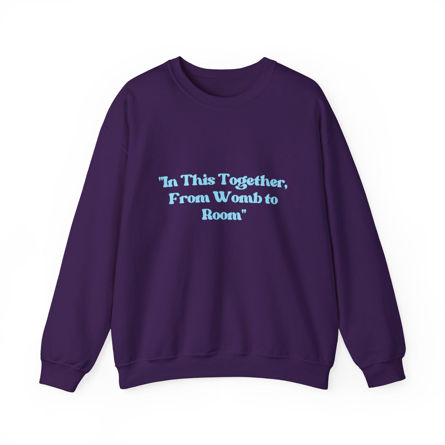 Womb to Room Sweatshirt