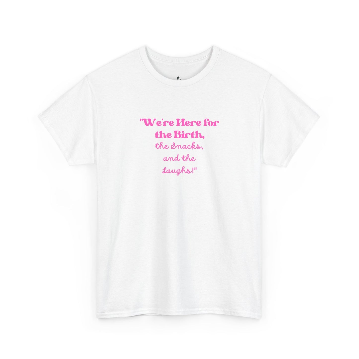 We're Here for the Birth Unisex Heavy Cotton Tee